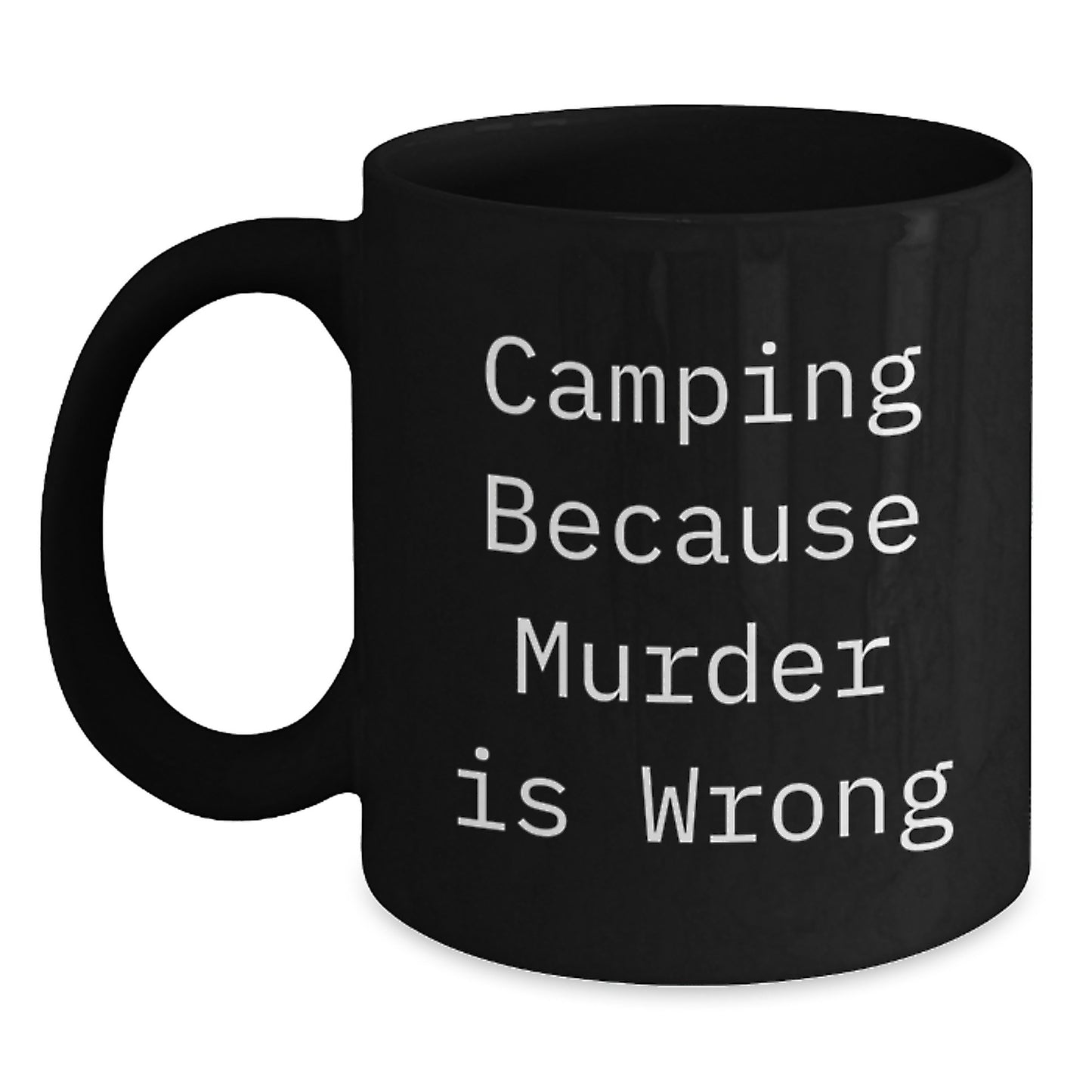 Funny Camping Gifts, Black Coffee Mug for Camping Enthusiasts, 'Camping Because Murder Is Wrong' Humor Graduation Unique Gifts from Friends, Family, or Coworkers to Camping Lovers - Main