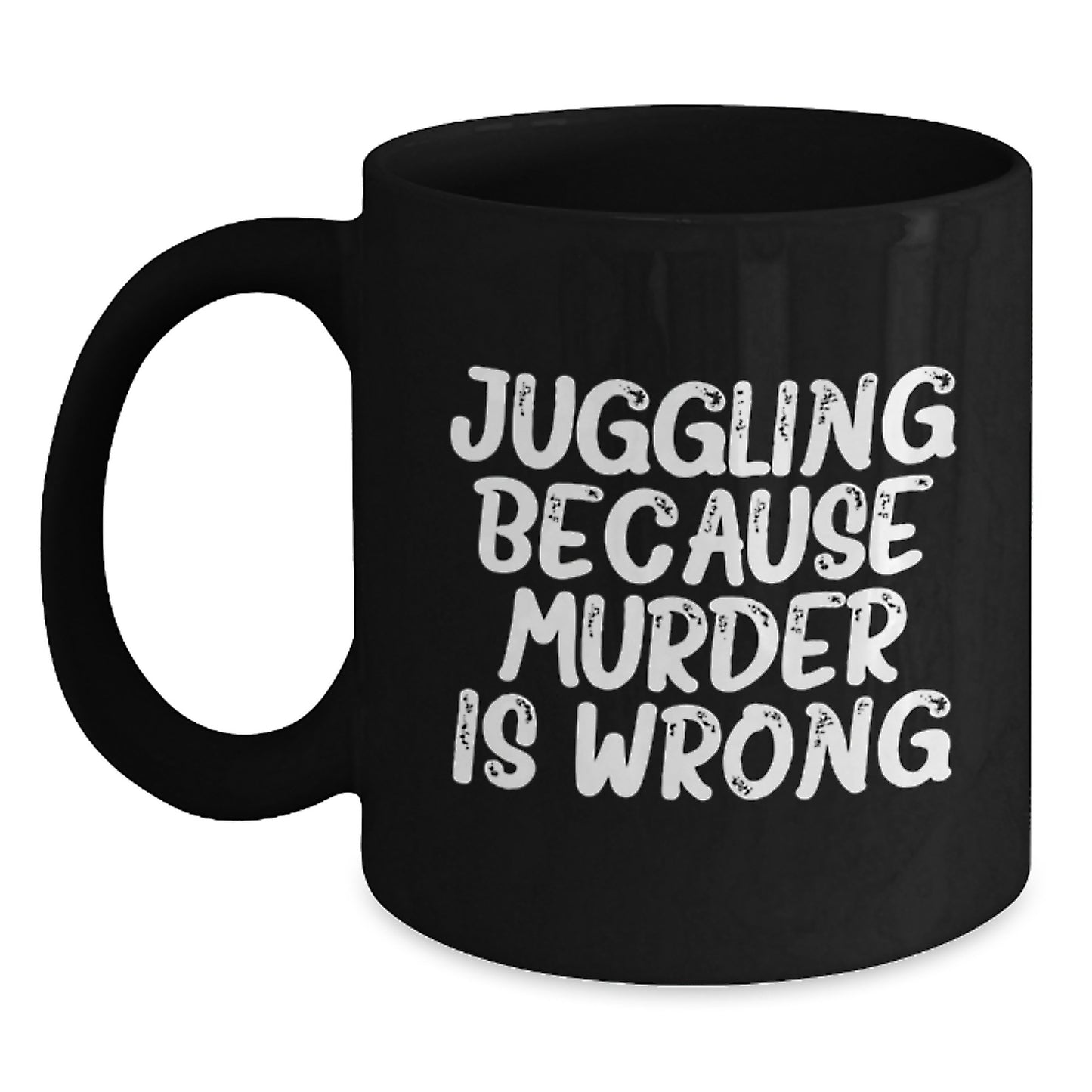 Funny Juggling Quotes Gift for Graduates Black Coffee Mug, Perfect for Juggling Enthusiasts, Juggling Friends, and Juggling Family - Main