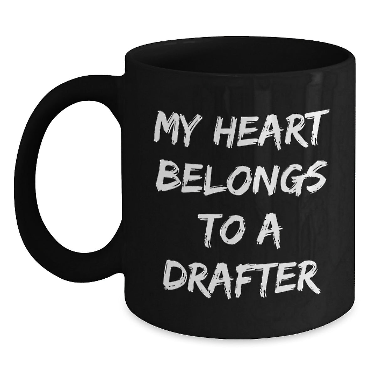 Funny Drafter Gifts, Black Coffee Mugs, My Heart Belongs To A Drafter, Gifts from Men to Drafter - Main
