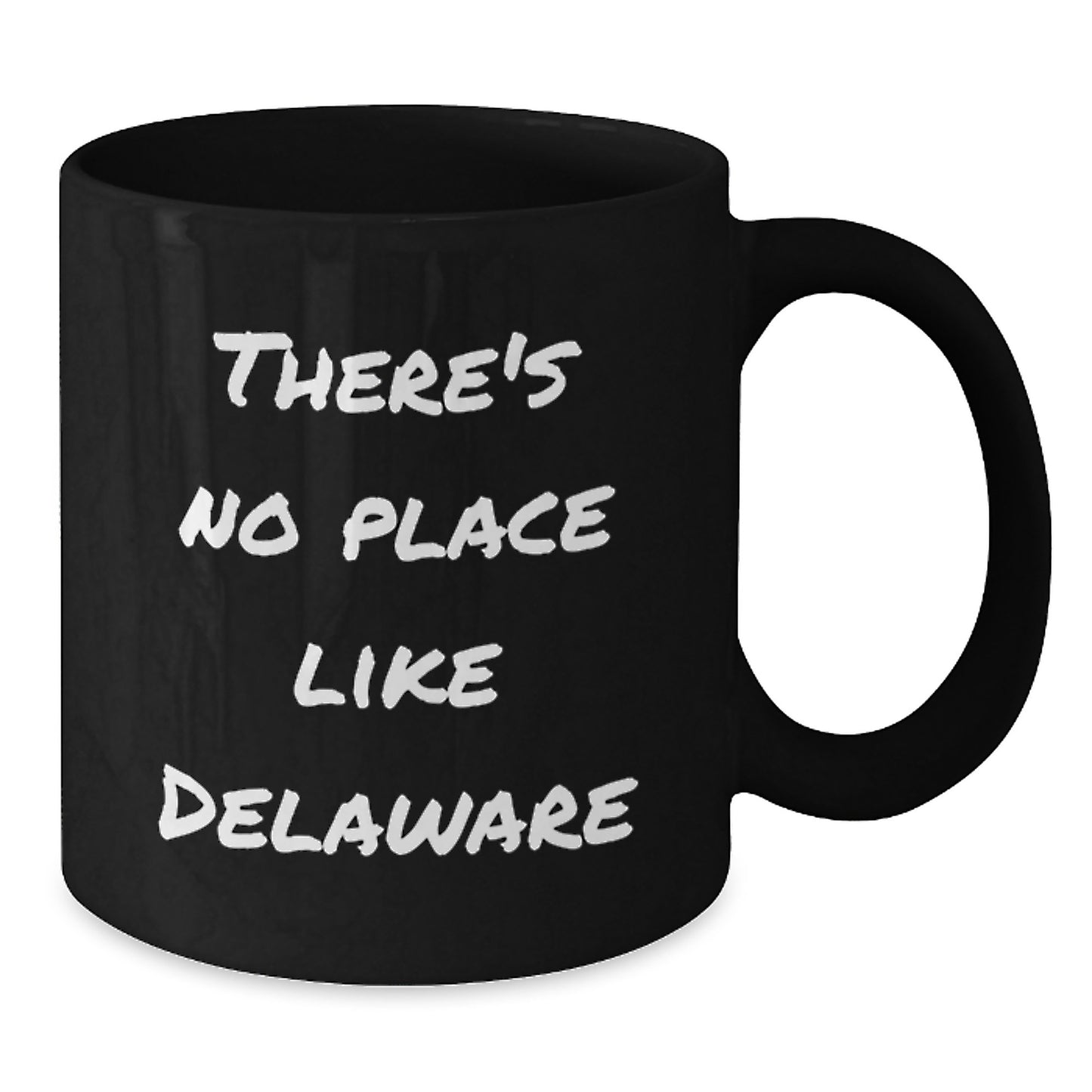 Funny Delaware Gifts from Friends to Delaware Men Graduation Unique Mugs with 'There's No Place Like Delaware' Quote, Black Coffee Mug, Microwave and Dishwasher Safe - Additional