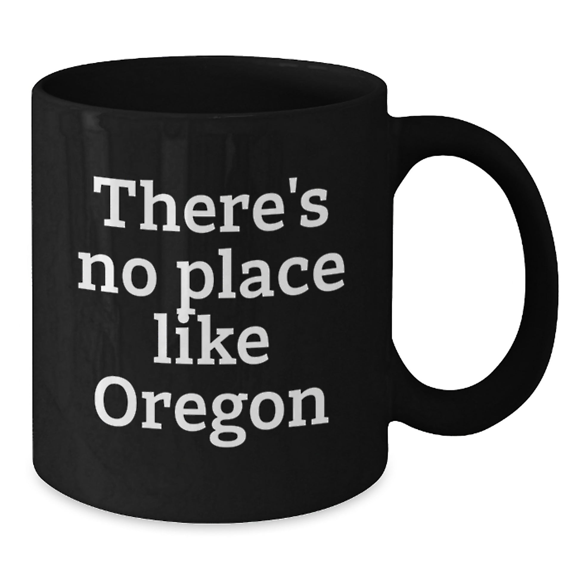 Funny Oregon Gifts - Black Coffee Mug, 'There's No Place Like Oregon' - Gifts for Oregon Men, Women, Friends, Coworkers, Family - Additional