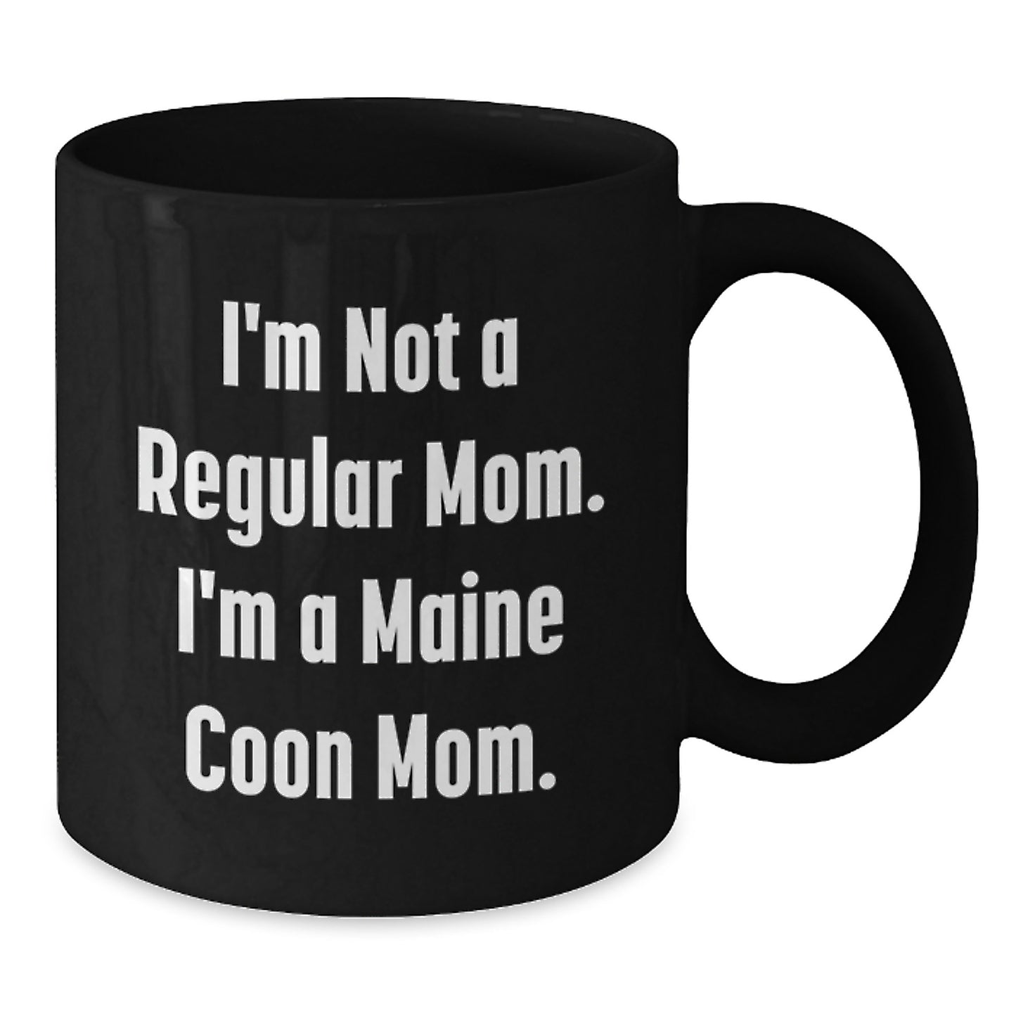 Funny Gift for Maine Coon Cat Lovers, Black Coffee Mug with I'm Not A Regular Mom, Graduation Unique Gifts from Friends, Family to Maine Coon Cat Enthusiast, Black Coffee Mug for Women, Men, Family - Additional