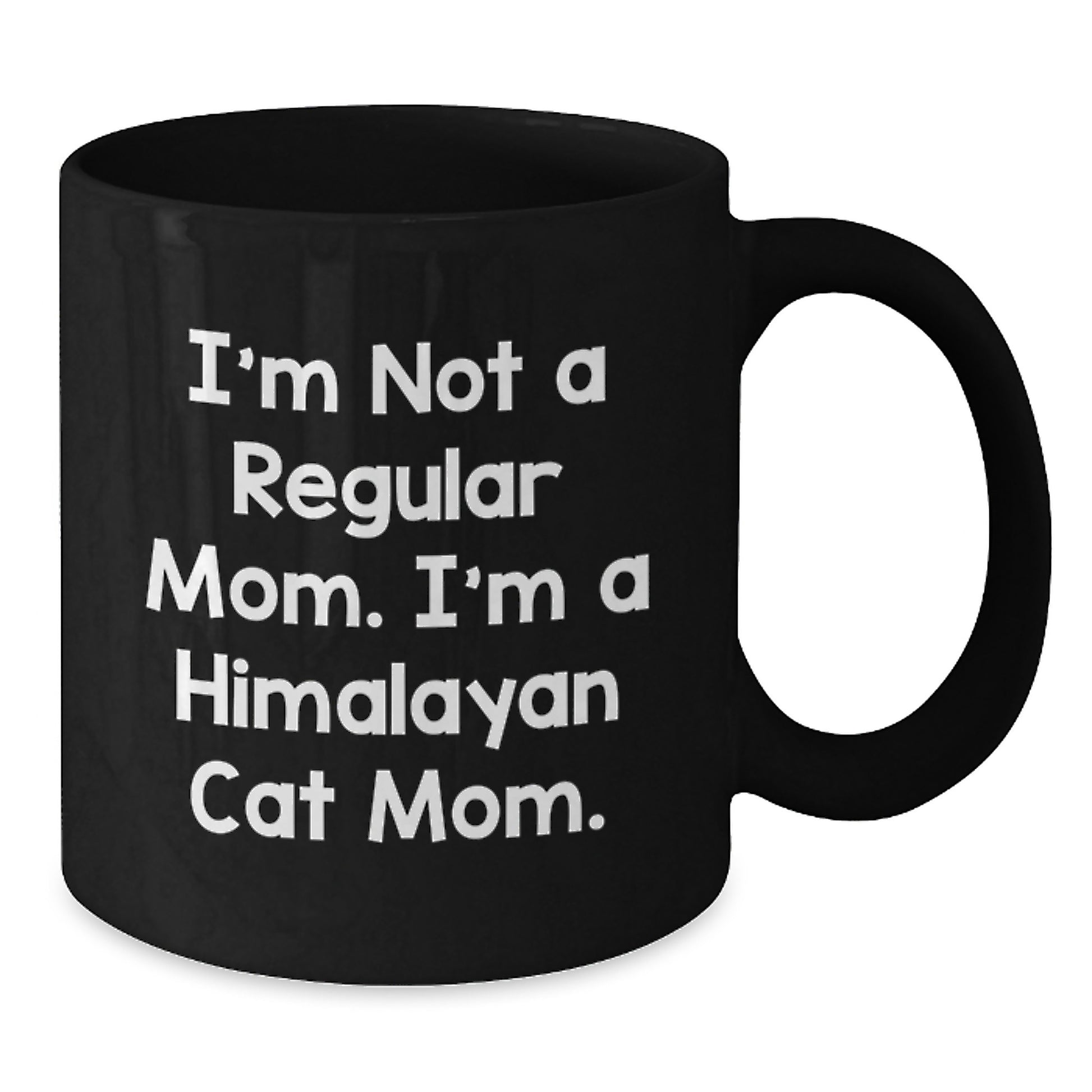 Funny Himalayan Cat Mom Gifts for Women, Black Coffee Mug with I'm Not A Regular Mom. I'm A Himalayan Cat Mom. Quote, Perfect for Graduation - Additional