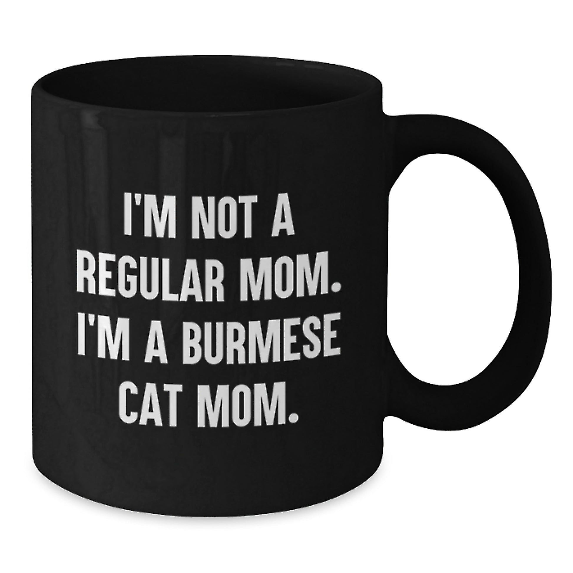 Burmese Cat Mom Funny Black Coffee Mug Gifts from Mom to Daughter Graduation Unique Gifts - Additional