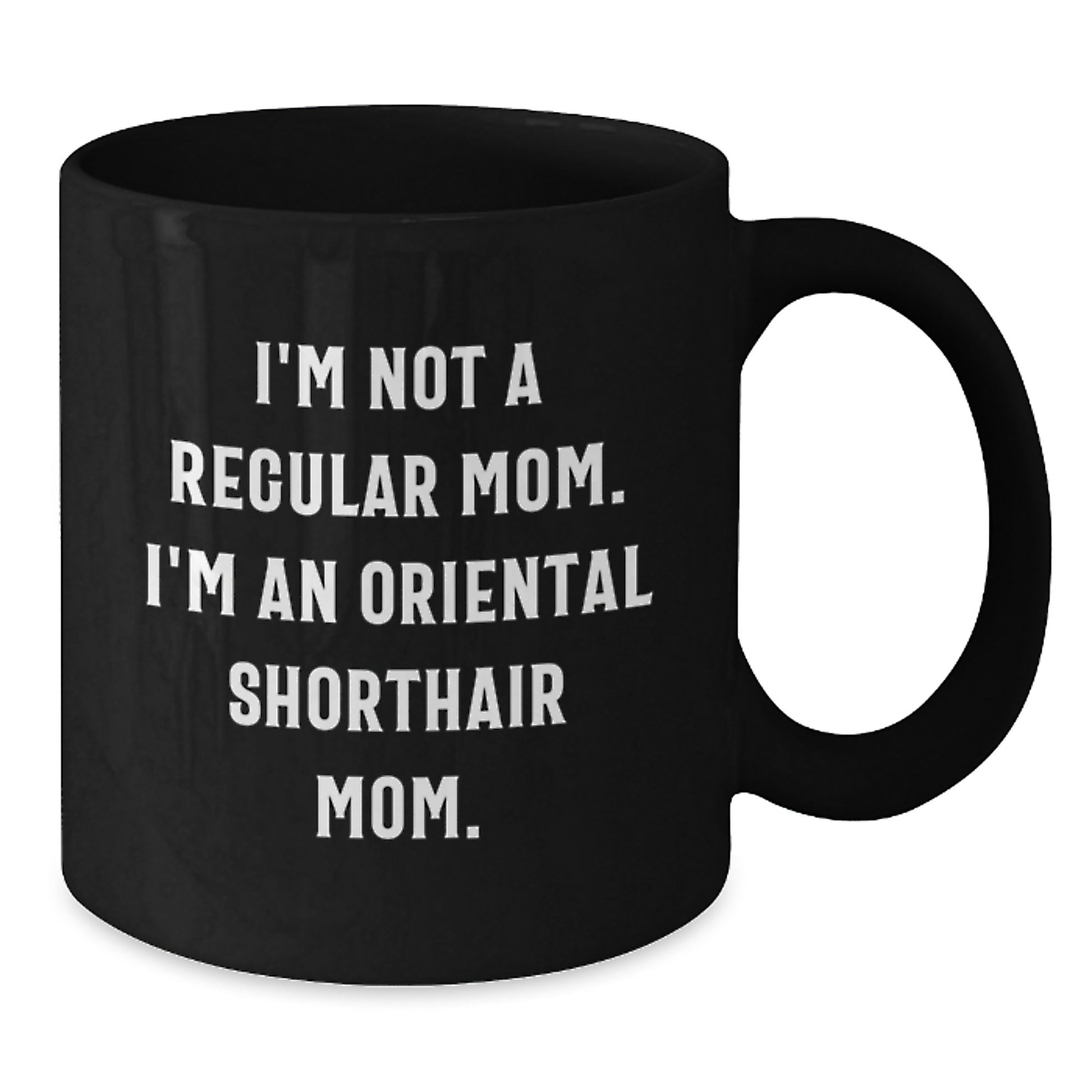 Funny Oriental Shorthair Cat Mom Gifts, Black Coffee Mugs for Friends, Unique Graduation Unique Gifts from Mom for Her - Additional