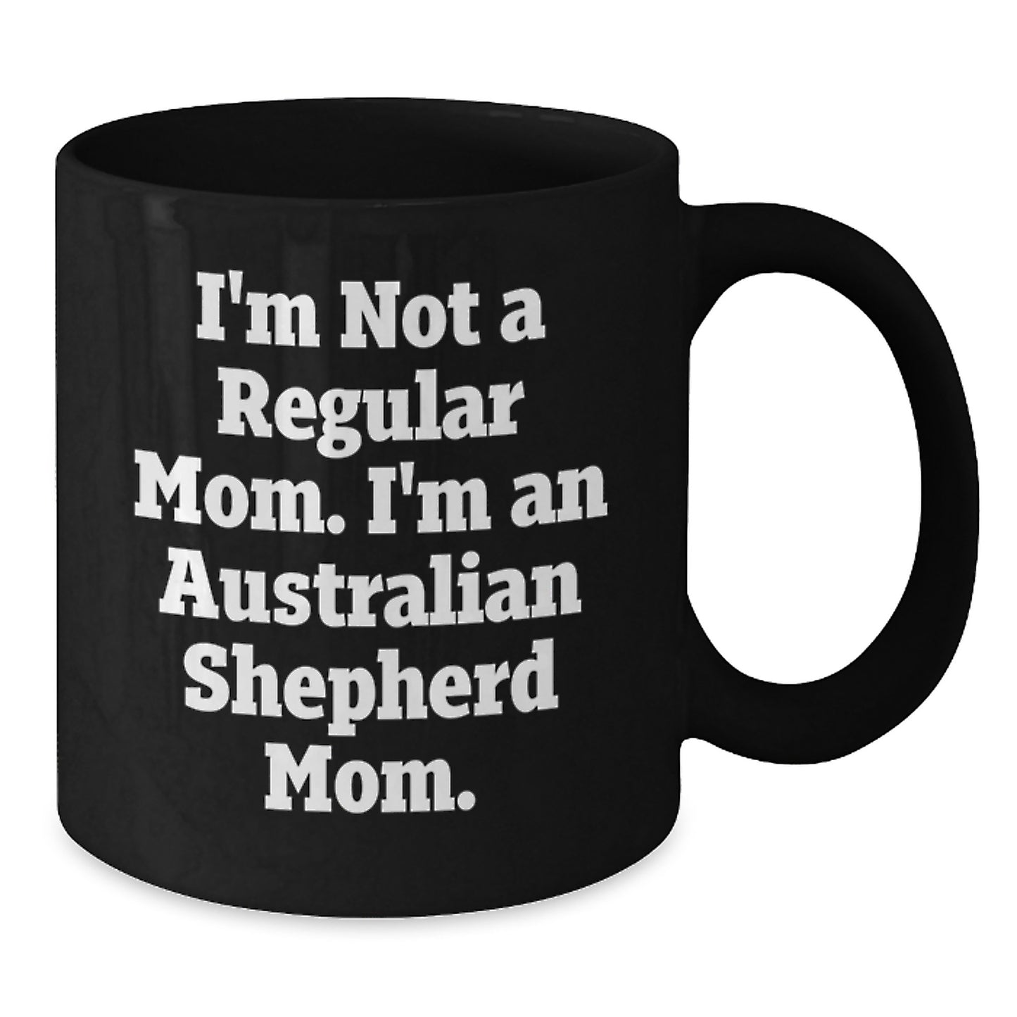 Funny Australian Shepherd Dog Gifts for Mom, Unique Black Coffee Mugs for Women, Valentine's Unique Gifts from Family to Australian Shepherd Lover - Additional