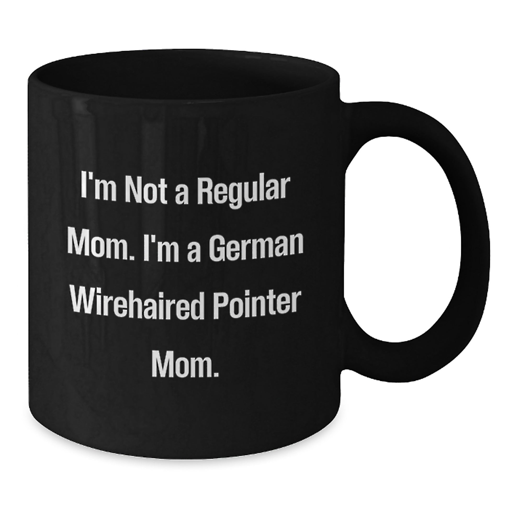 Funny German Wirehaired Pointer Dog Mom Gifts, Black Coffee Mug for German Wirehaired Pointer Dog Lovers, Gifts from Family to Graduate - Additional