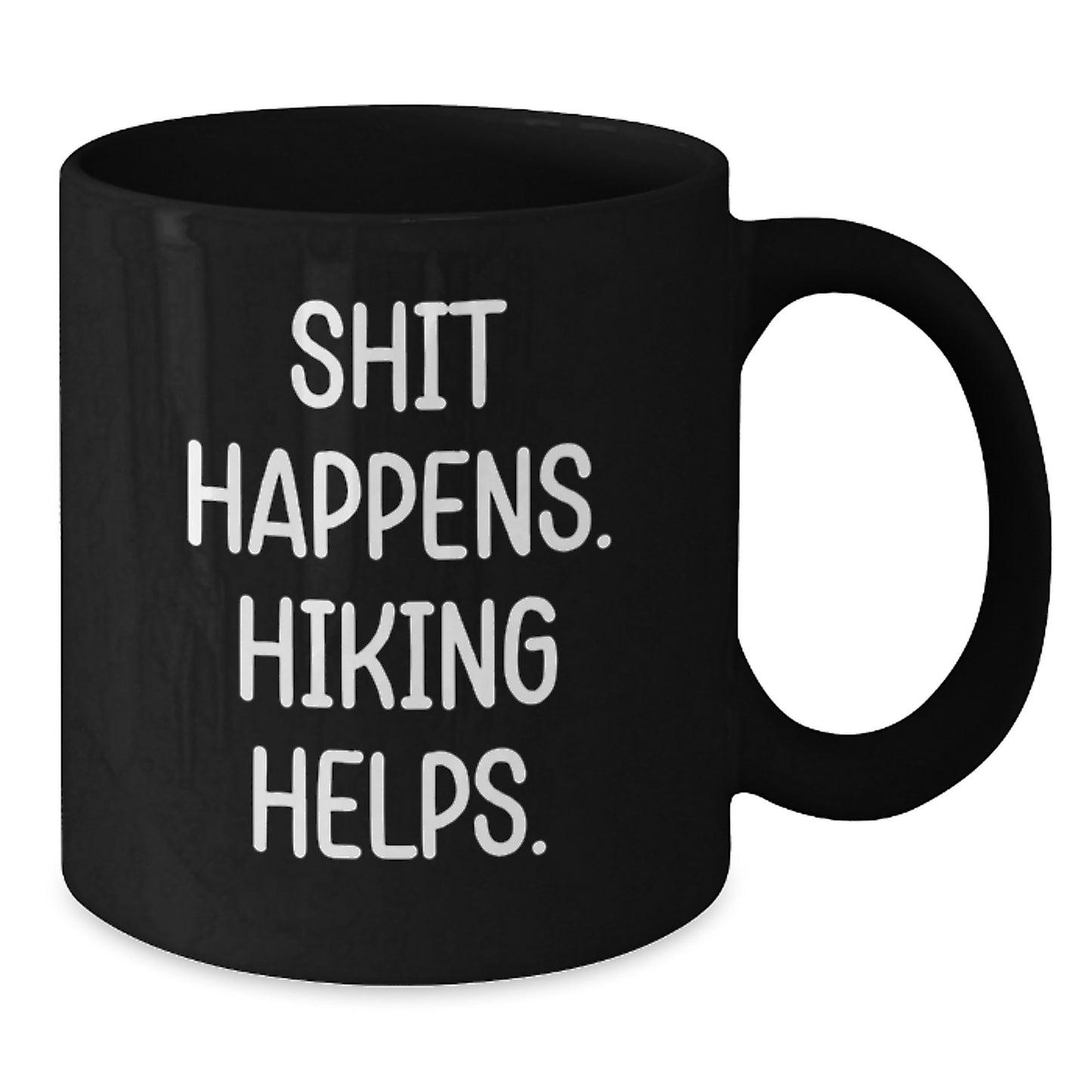Hiking Friends Funny Gift Black Coffee Mug, Hiking Enthusiast Valentine's Unique Gifts from Men to Women, Shit Happens. Hiking Helps. Black Ceramic Mug - Additional