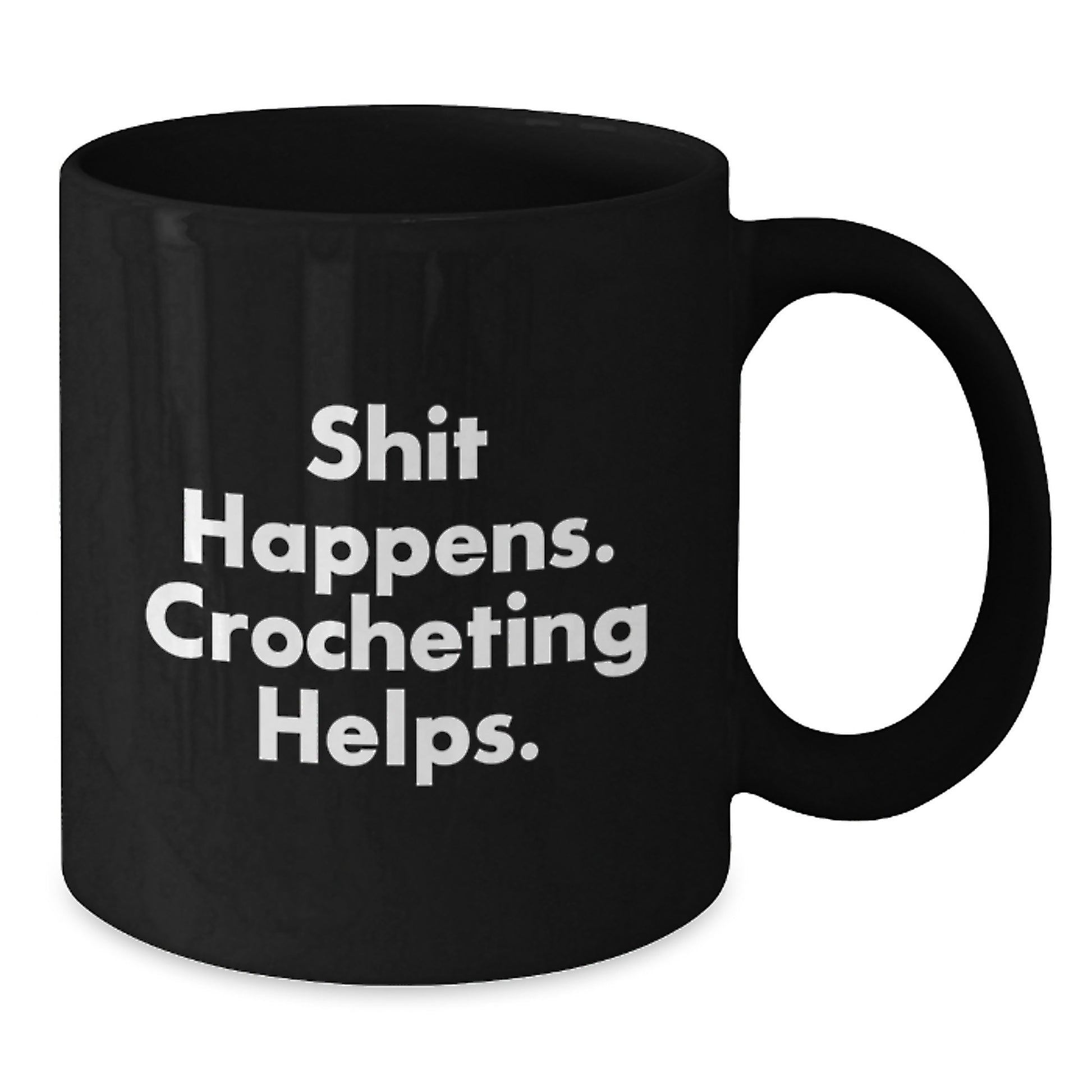 Funny Crocheting Gifts for Crocheting Lovers, Black Coffee Mug, Shit Happens. Crocheting Helps. from Family - Additional