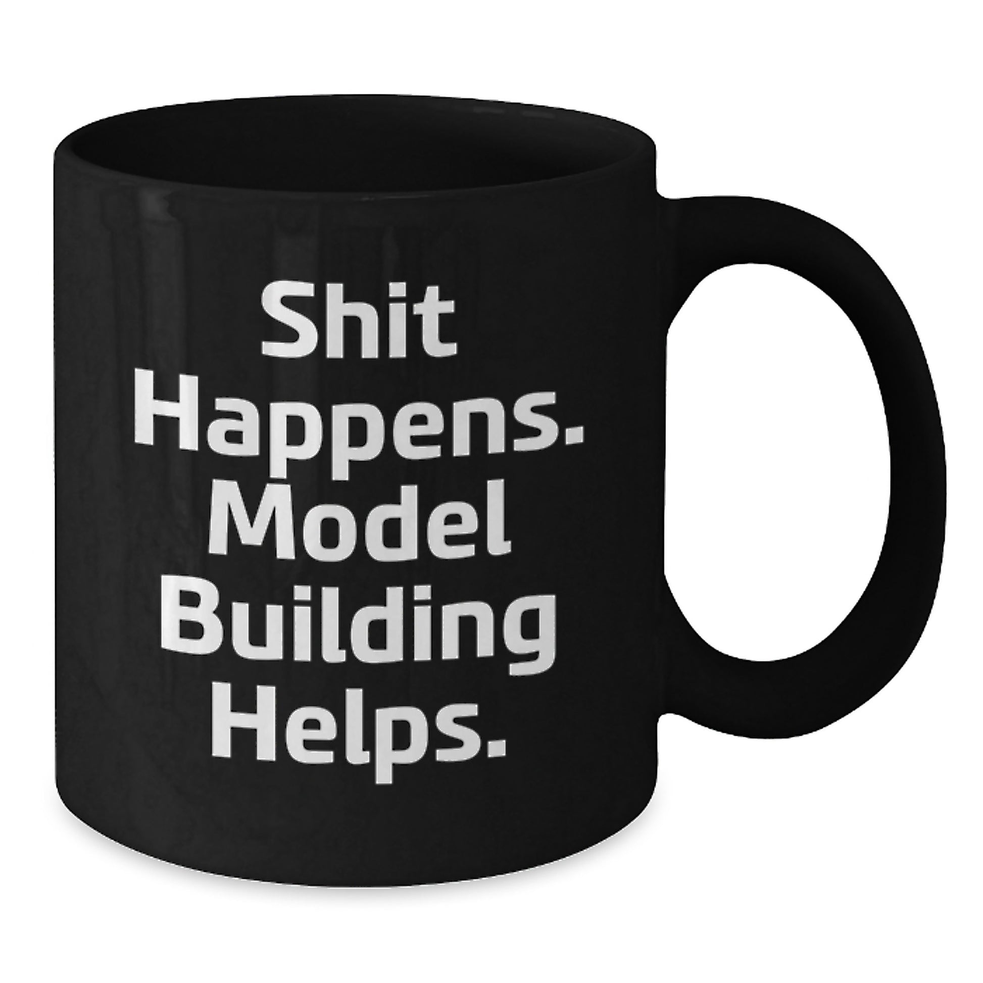 Funny Model Building Gifts for Men, Women, Friends, and Family - Shit Happens Mug with Motivational Quote - Black Coffee Mug for Graduation Unique Gifts from Friends, Family, or Coworkers - Additional
