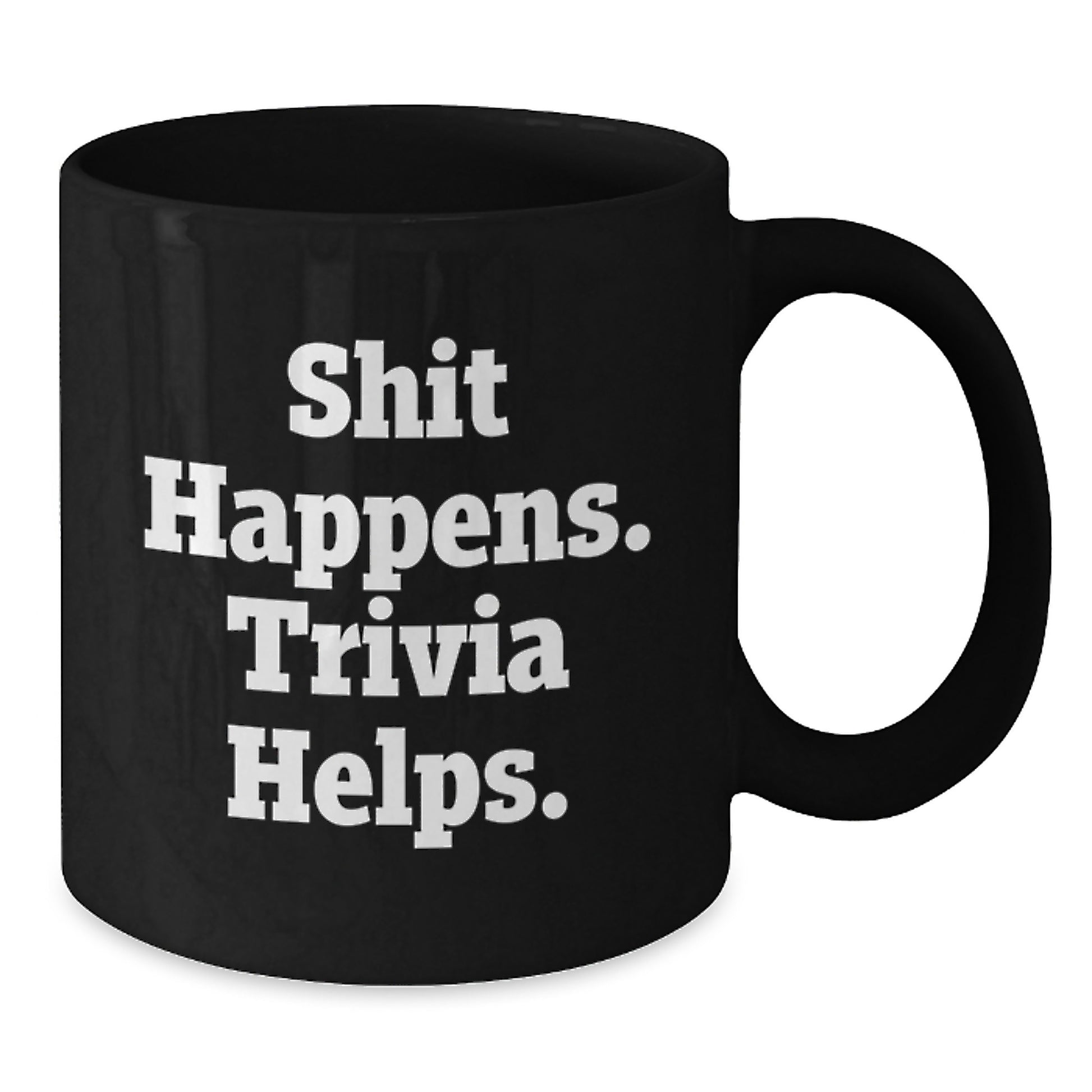 Funny Trivia Gifts from Friends for Graduation Unique Trivia Lovers, Black Coffee Mug, Shit Happens. Trivia Helps. - Additional