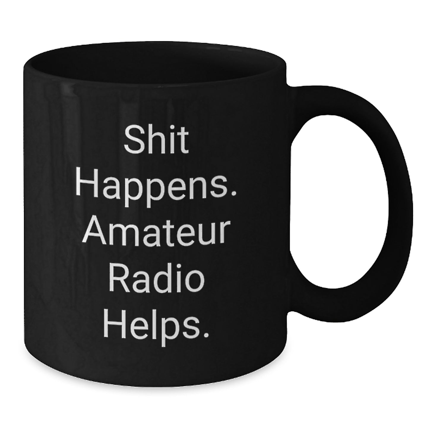 Funny Shit Happens. Amateur Radio Helps. Black Coffee Mug Gifts from Men for Amateur Radio Enthusiasts on Graduation Day - Additional