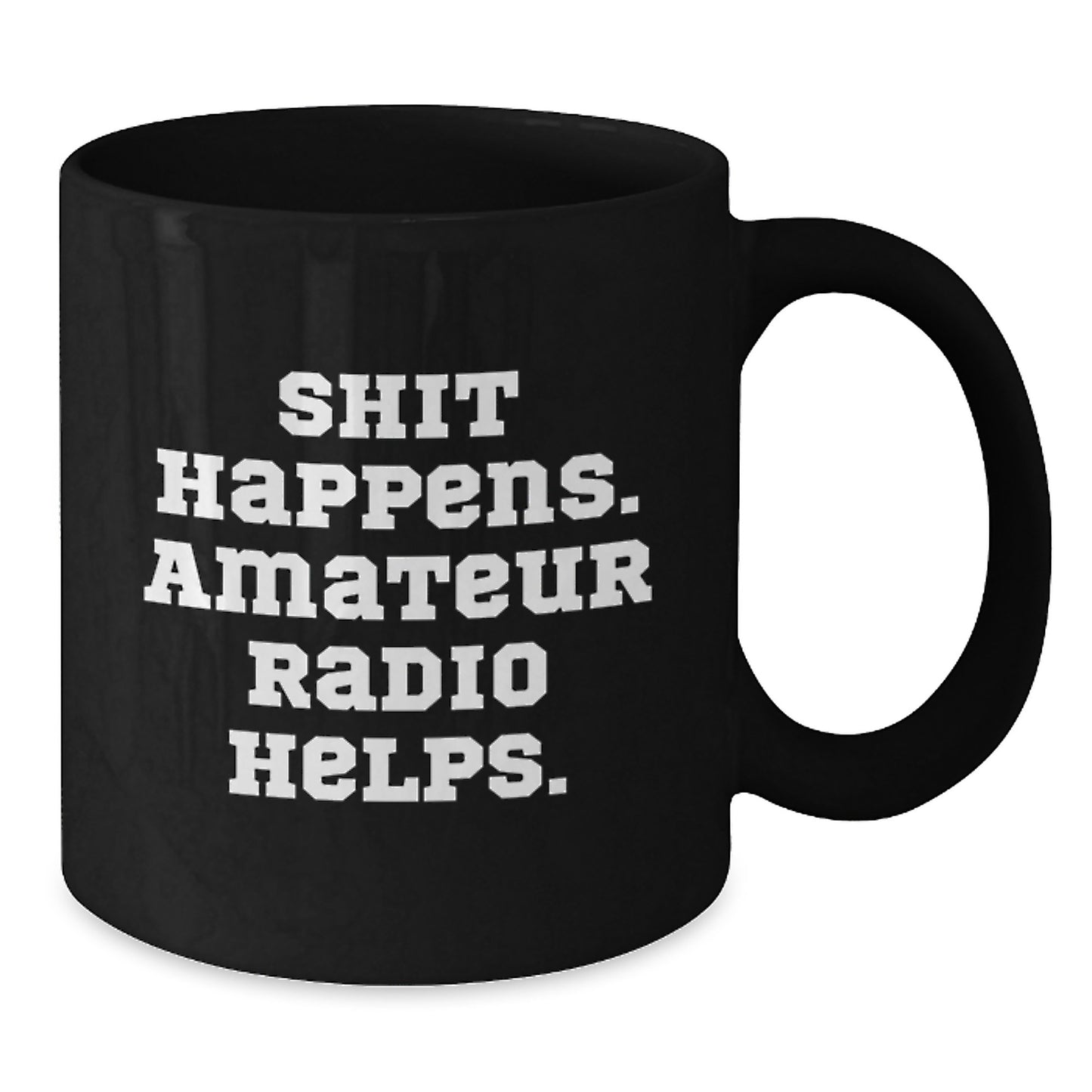 Funny Amateur Radio Gifts for Men, Women, and Friends - Shit Happens. Amateur Radio Helps. Black Coffee Mug - Additional