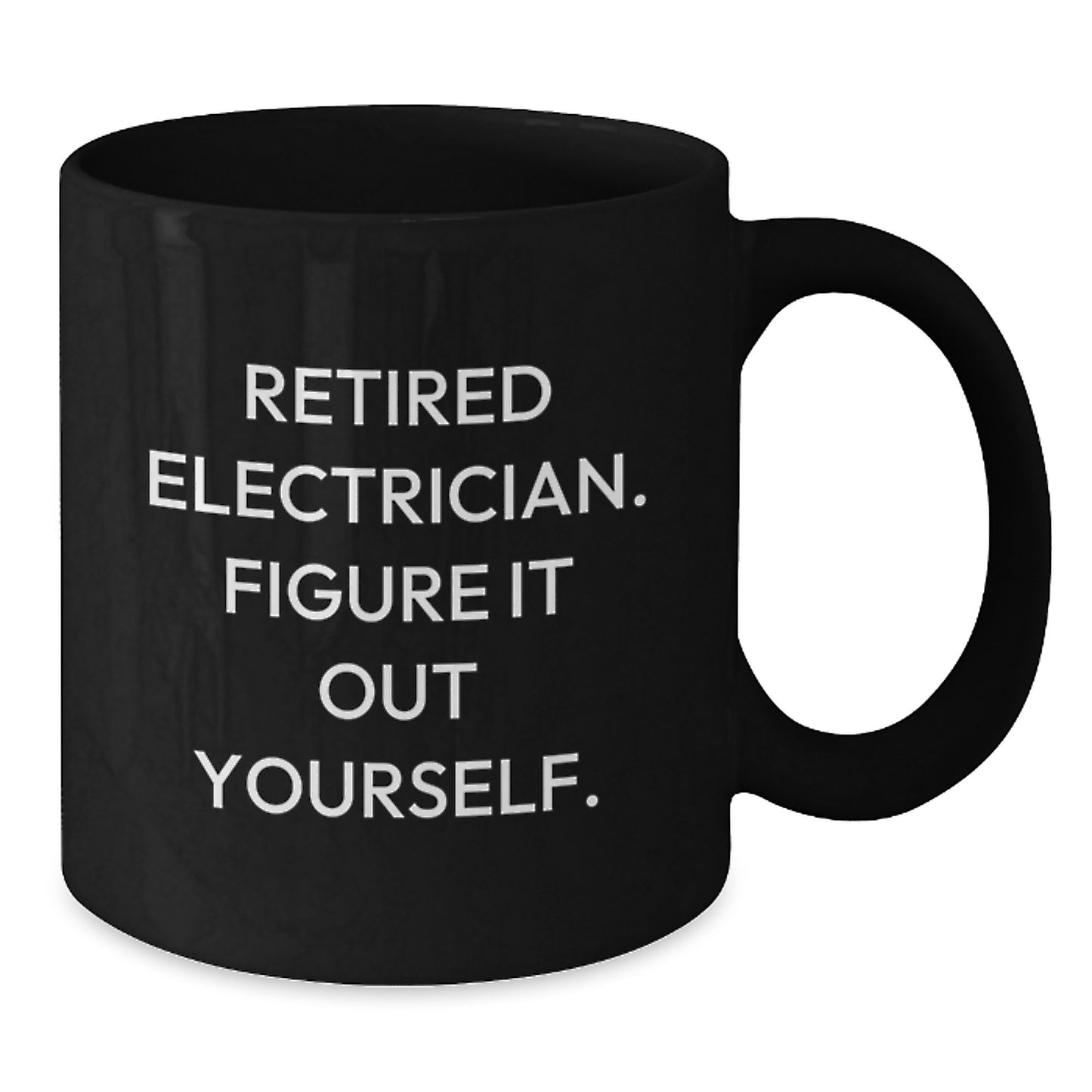 Funny Electrician Gifts for Men from Friends and Family - Electrician Black Coffee Mug, Retired Electrician Figure It Out Yourself - Additional