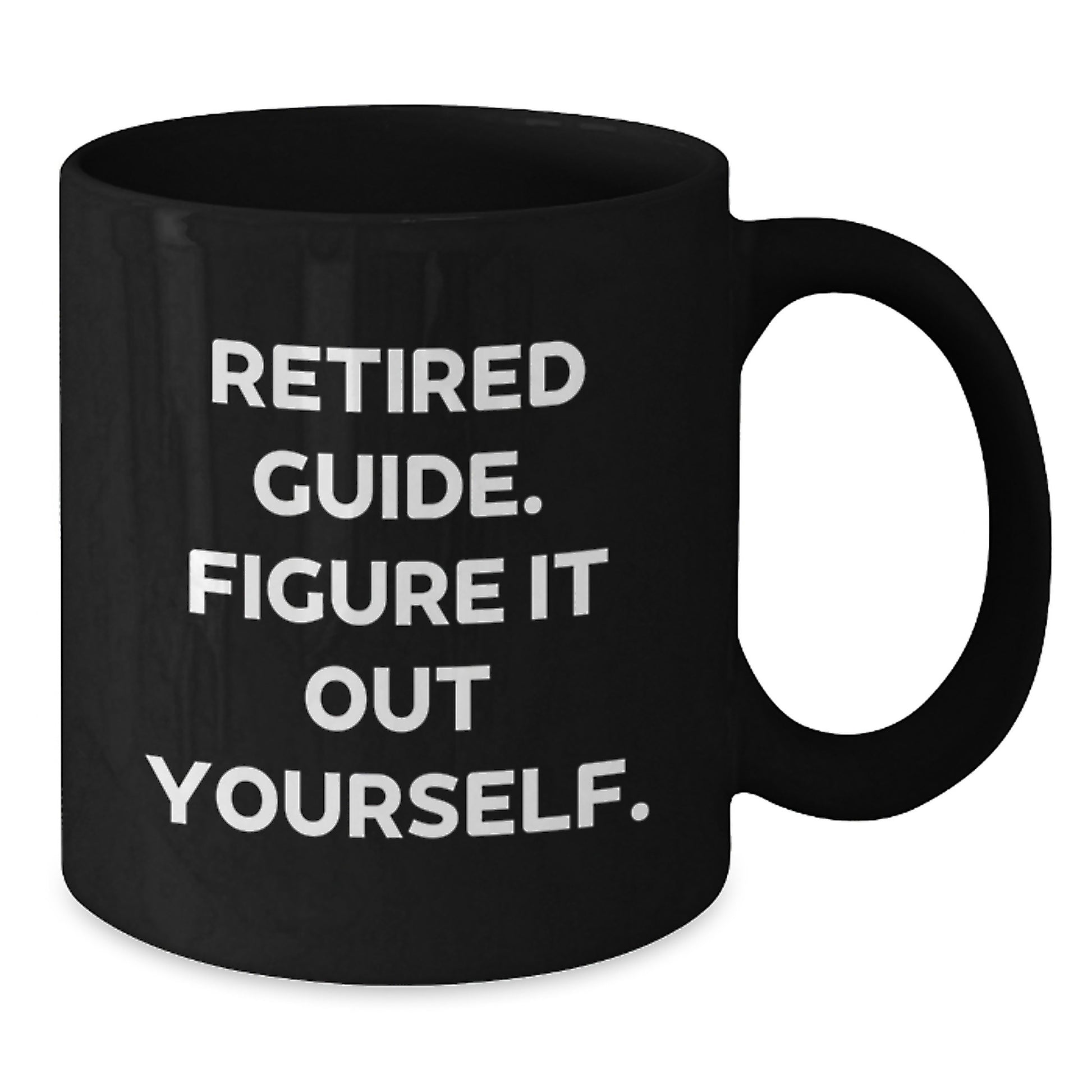 Funny Guide Gifts from Friends, Unique Valentine's Unique Black Coffee Mugs for Guide Enthusiasts, Retired Guide Figure It Out Yourself Quote - Additional