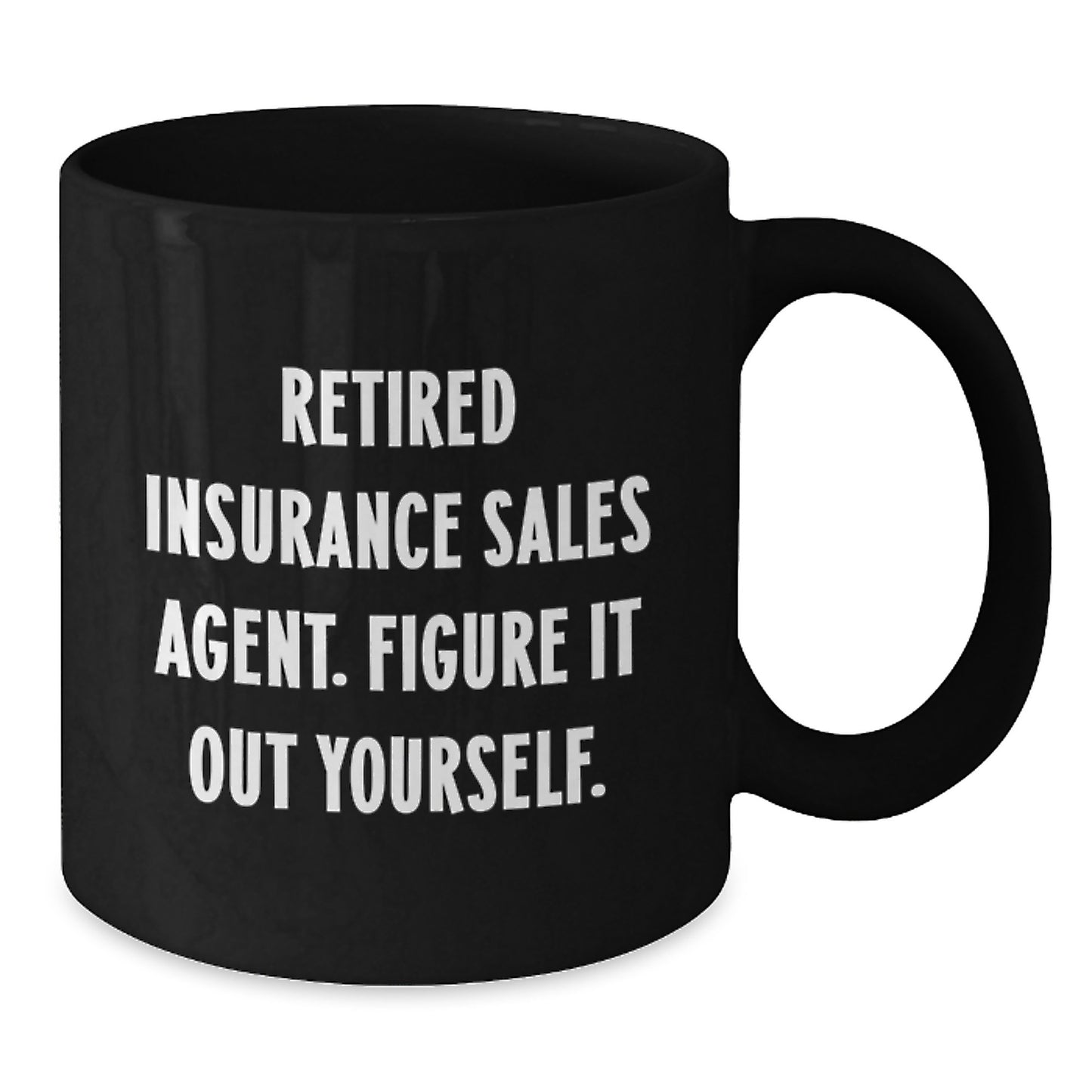 Funny Quote Gifts for Insurance Sales Agent, Black Coffee Mug, Graduation Unique Gift from Men to Family - Additional