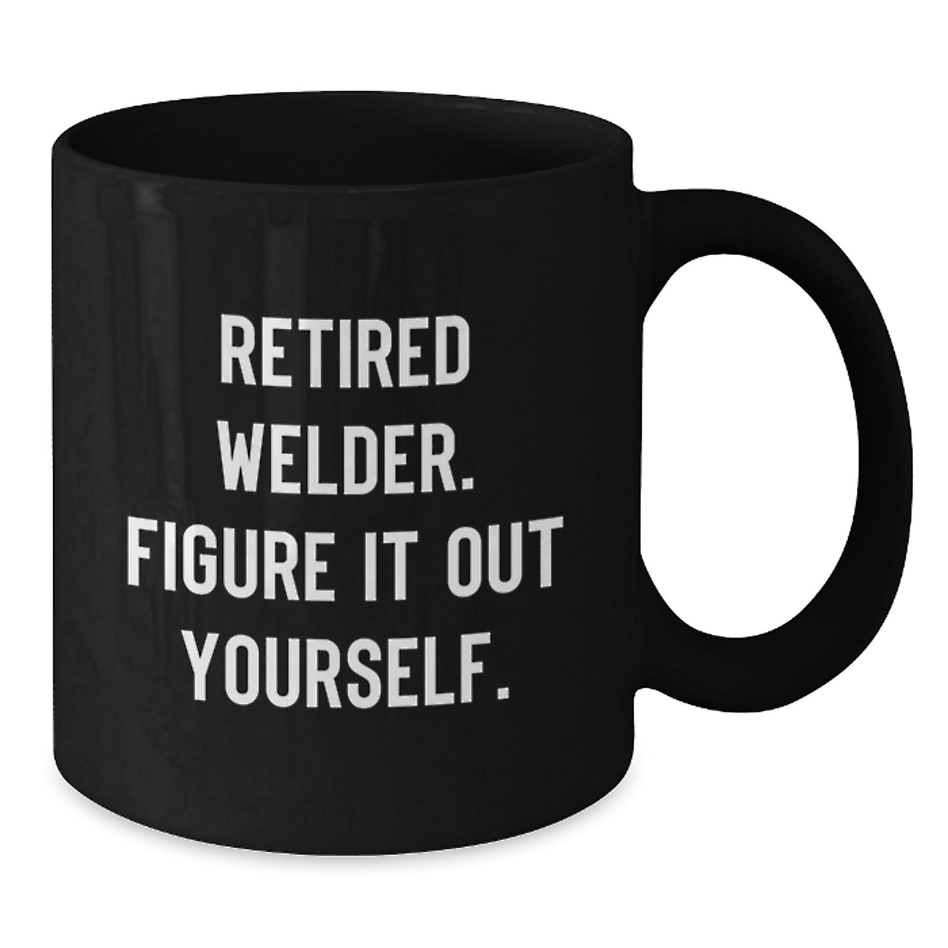 Welder Humor Gifts from Friends to Men, Welder Black Coffee Mug, Retired Welder Figure It Out Yourself, Perfect Graduation Unique Gifts - Additional