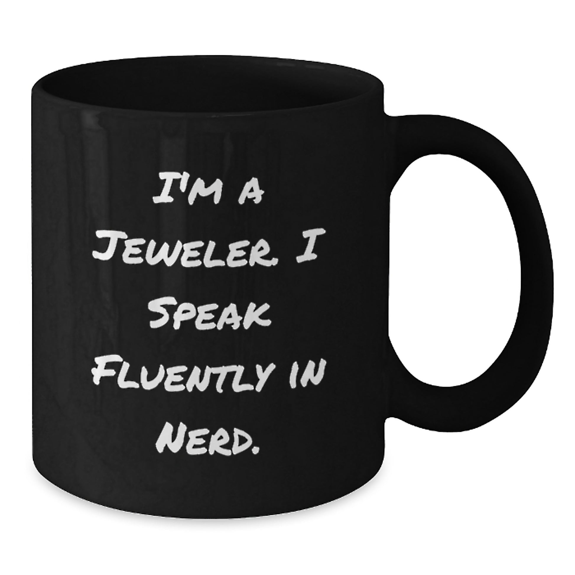 Unique Gifts from Men to Jeweler Friends - I Speak Fluently In genius - Black Ceramic Graduation Coffee Mug - 11oz or 15oz - Additional