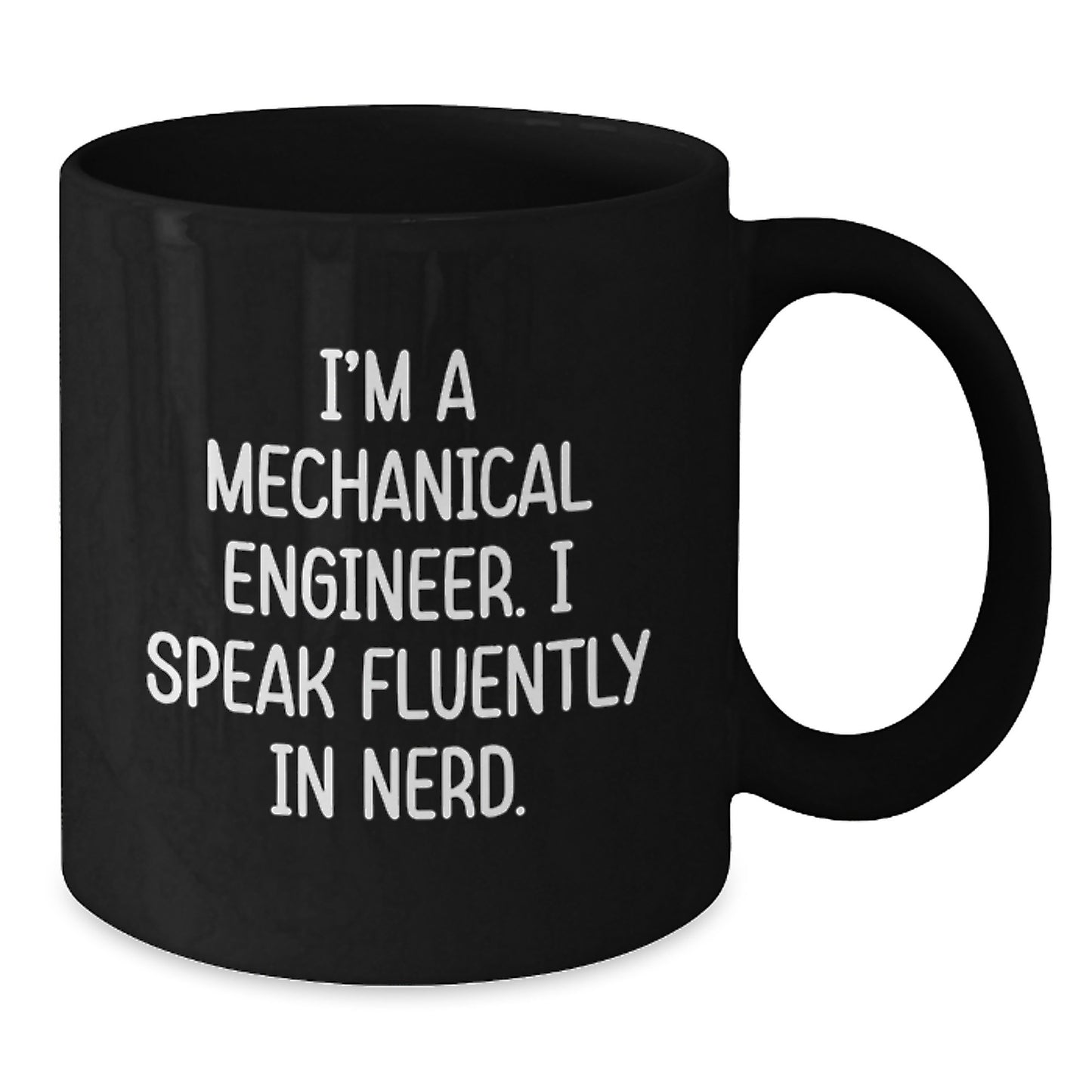 Funny Mechanical Engineer Gifts for Men from Friends - Unique Graduation Unique Black Coffee Mug Quote 'I'm A Mechanical Engineer. I Speak Fluently In genius.' - Additional