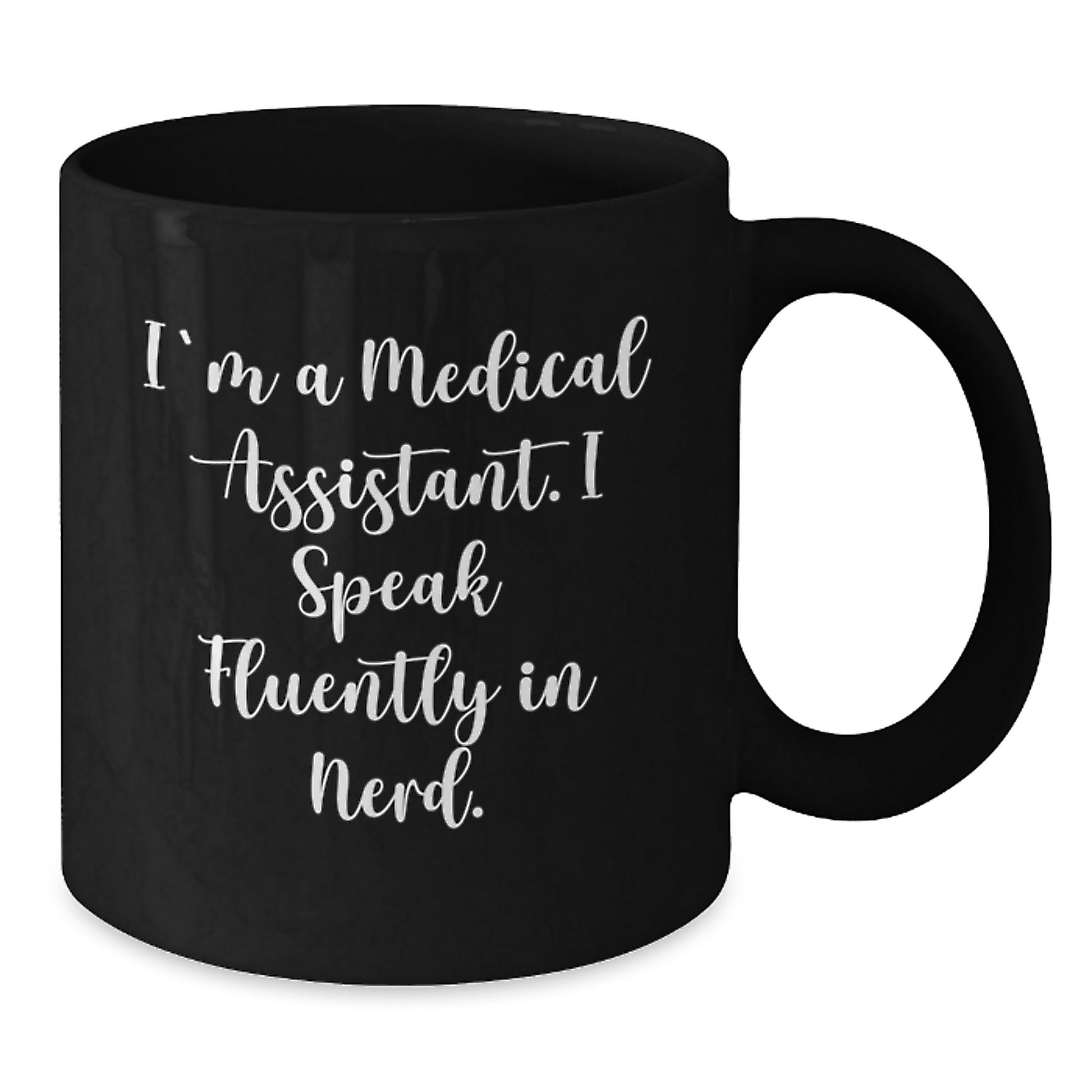 Funny Medical Assistant Gifts for Medical Assistant Graduation - Black Coffee Mug with 'I'm A Medical Assistant. I Speak Fluently In genius.' - Gifts from Friends, Family, Coworkers - Additional