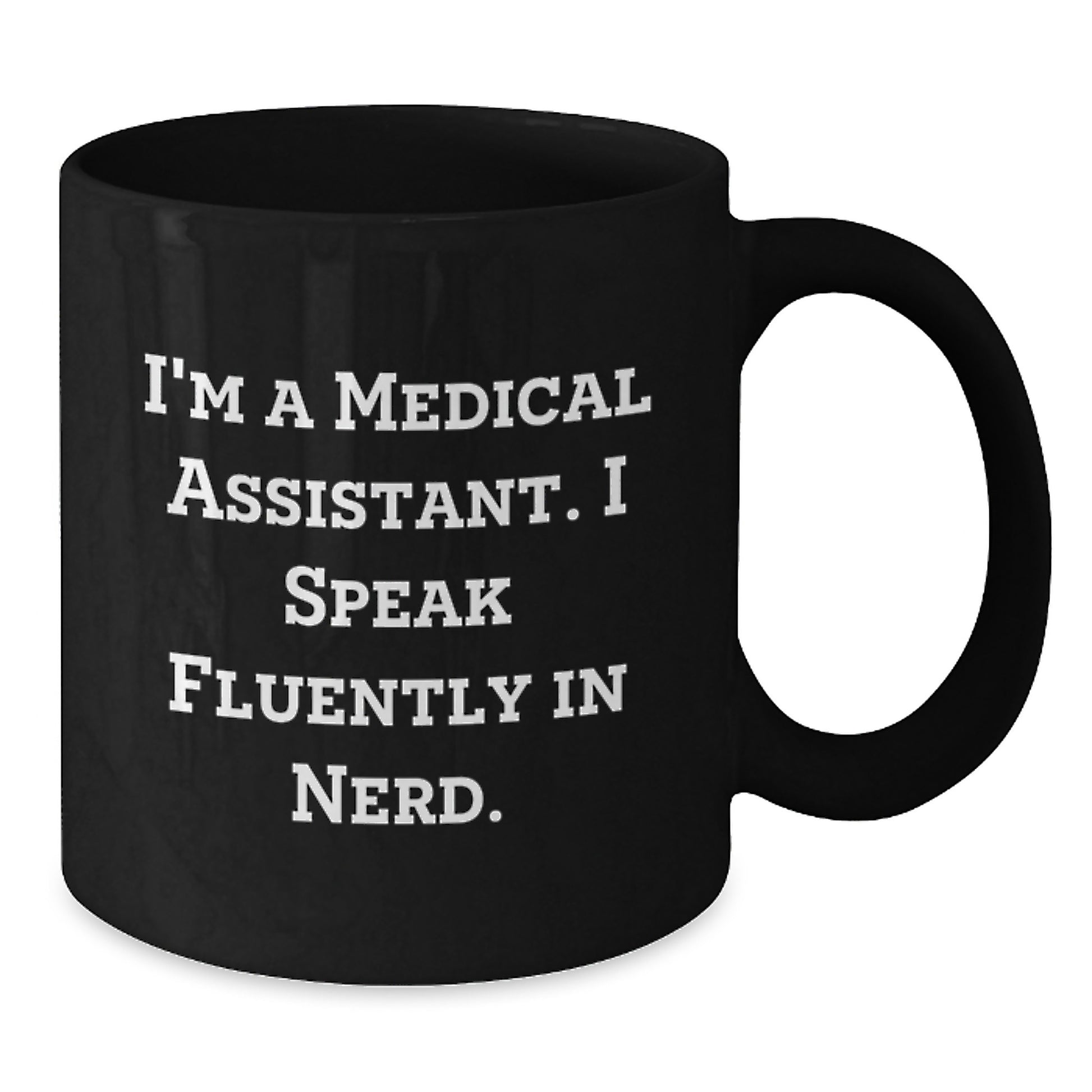 Medical Assistant Gifts - Funny Quote Black Coffee Mug Gifts from Friends to Medical Assistant Graduation Unique Gifts - Additional