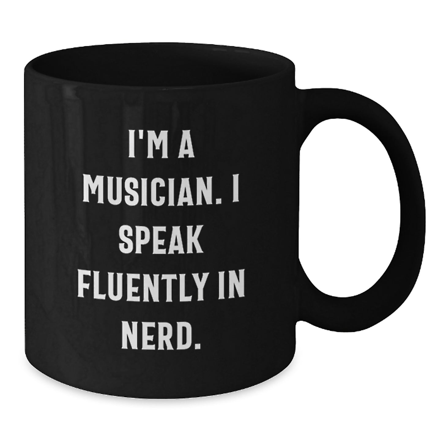 Funny Musician Gifts for Men, Unique Black Coffee Mug, I'm A Musician, I Speak Fluently In genius. Graduation Unique Gifts from Friends - Additional