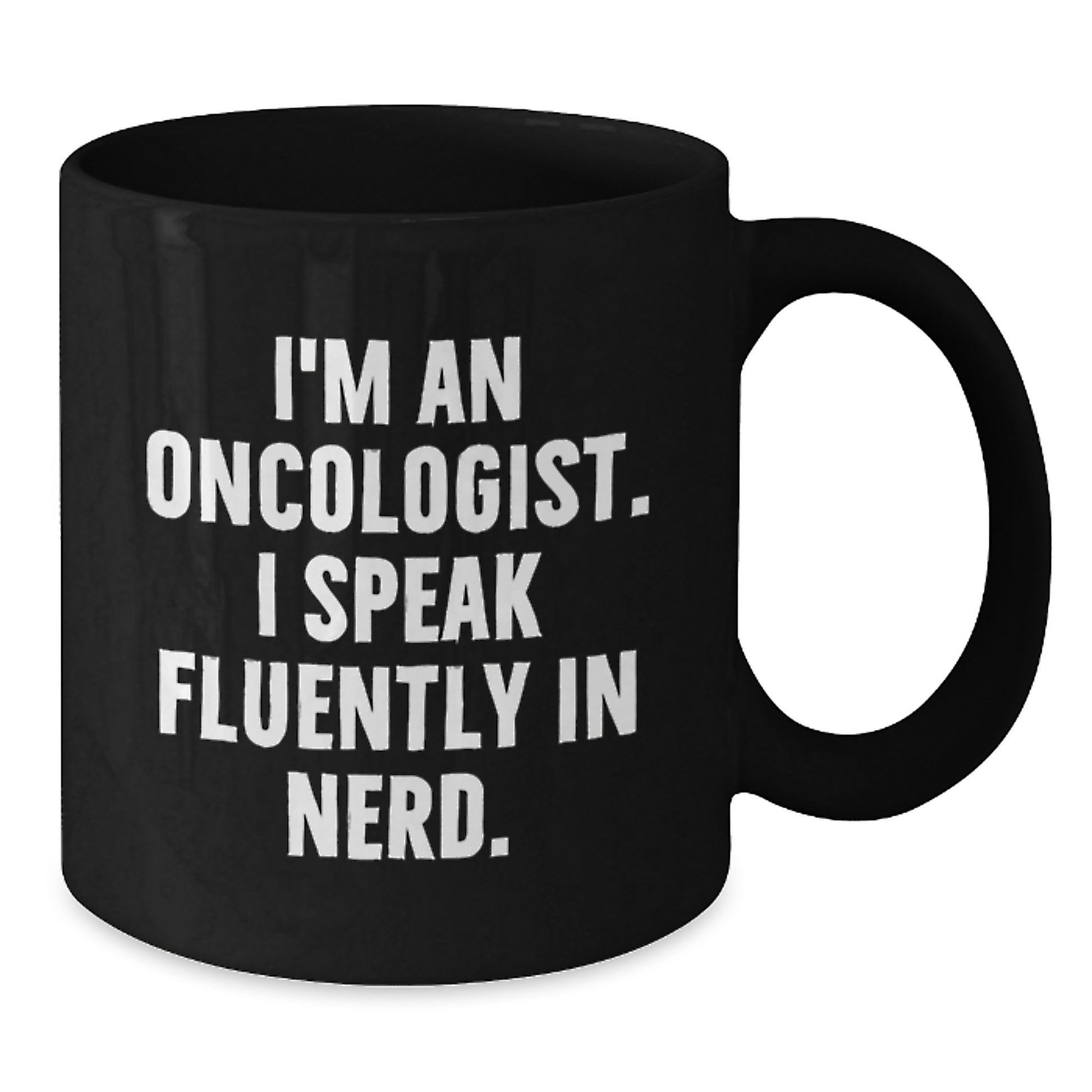 Oncologist Gifts Funny Quotes Black Coffee Mug for Him or Her - Additional