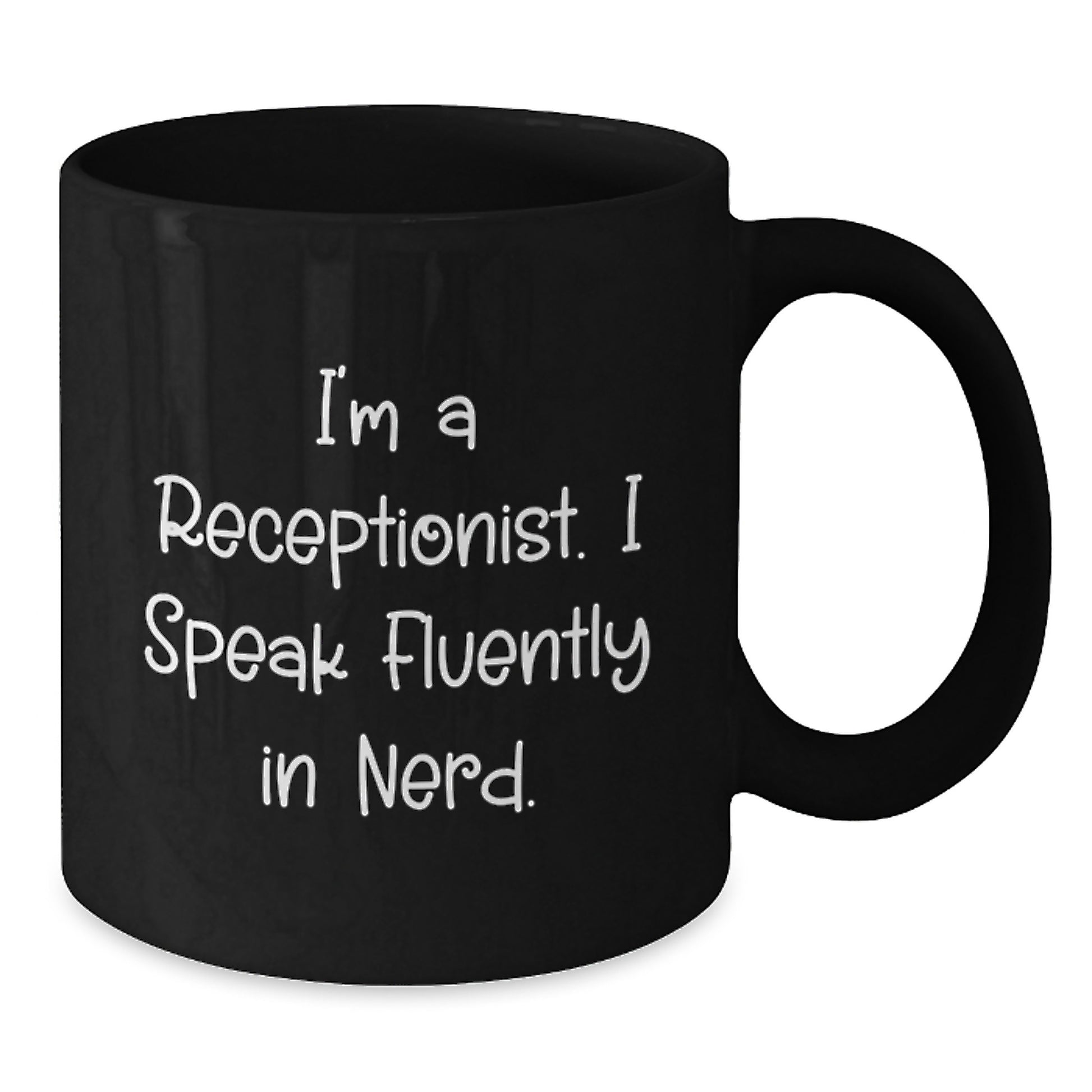 Funny Receptionist Gifts from Friends Valentine's Unique Black Coffee Mugs I'm A Receptionist. I Speak Fluently In genius. for Coworkers - Additional