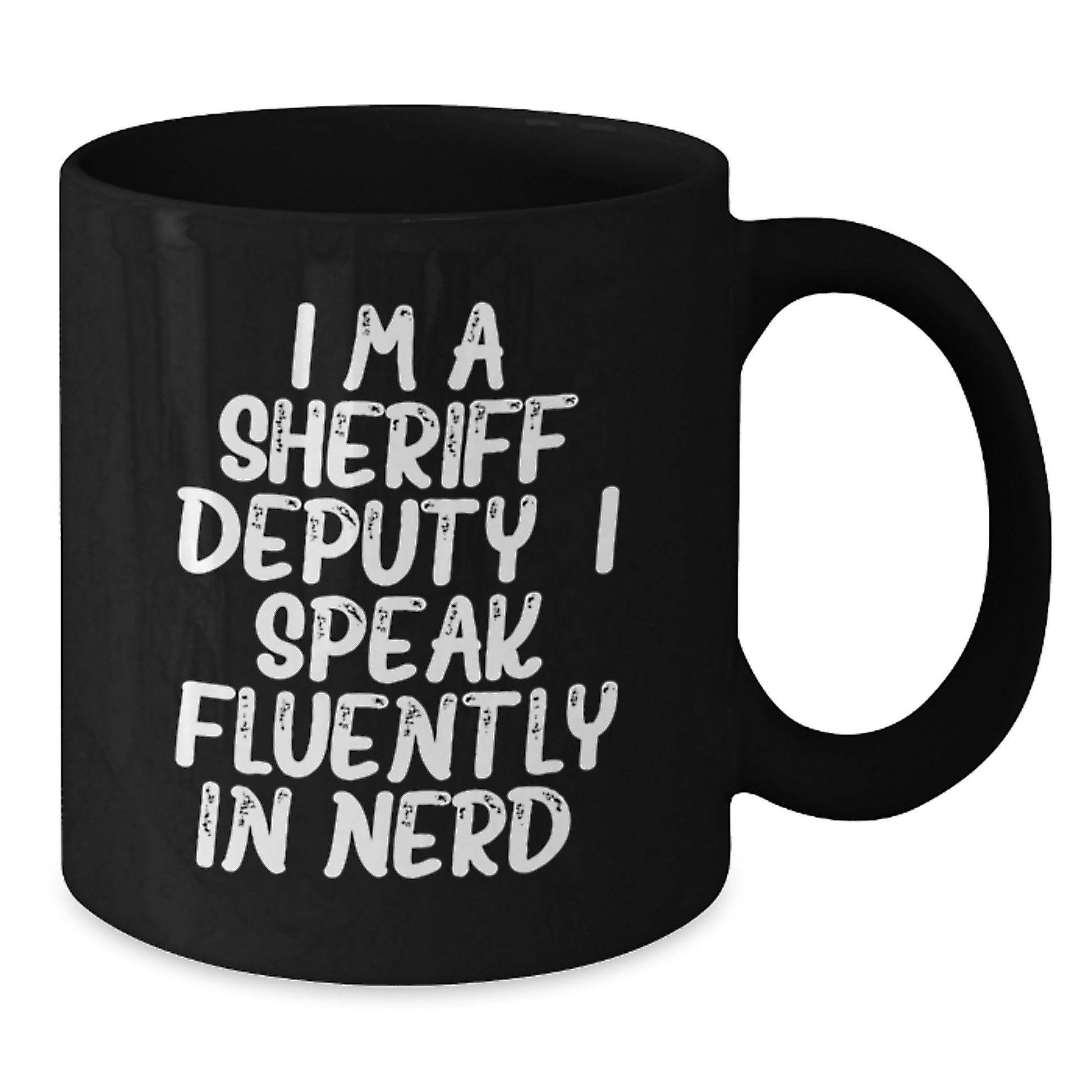 Funny Sheriff Deputy Gifts, Black Coffee Mug for Sheriff Deputy, I'm A Sheriff Deputy. I Speak Fluently In genius., Unique Graduation Gifts for Men, Sheriff Deputy Appreciation - Additional