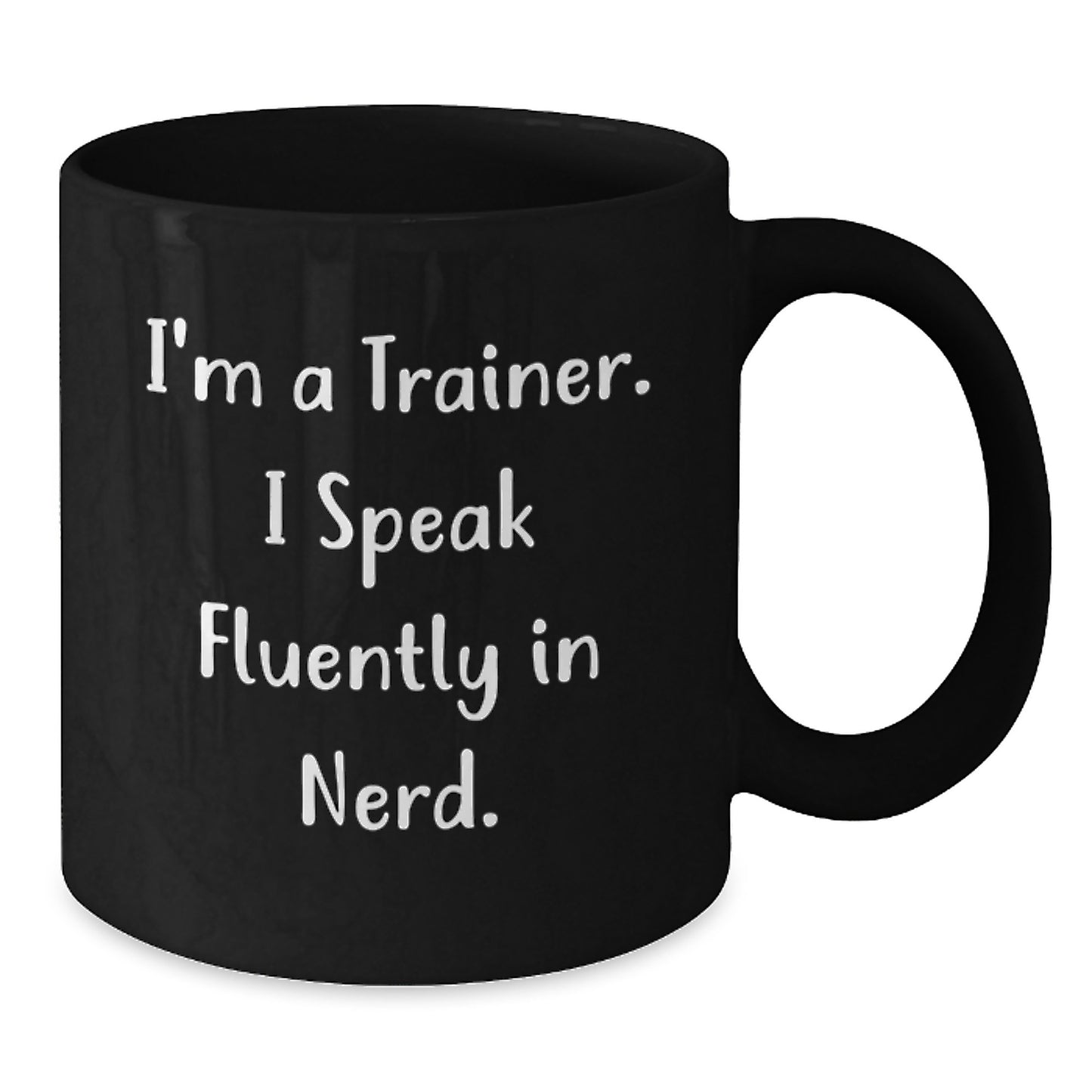 Funny Trainer Quotes Black Coffee Mugs Gifts for Trainees, Graduation Unique Gifts from Friends, Family, or Coworkers - Additional