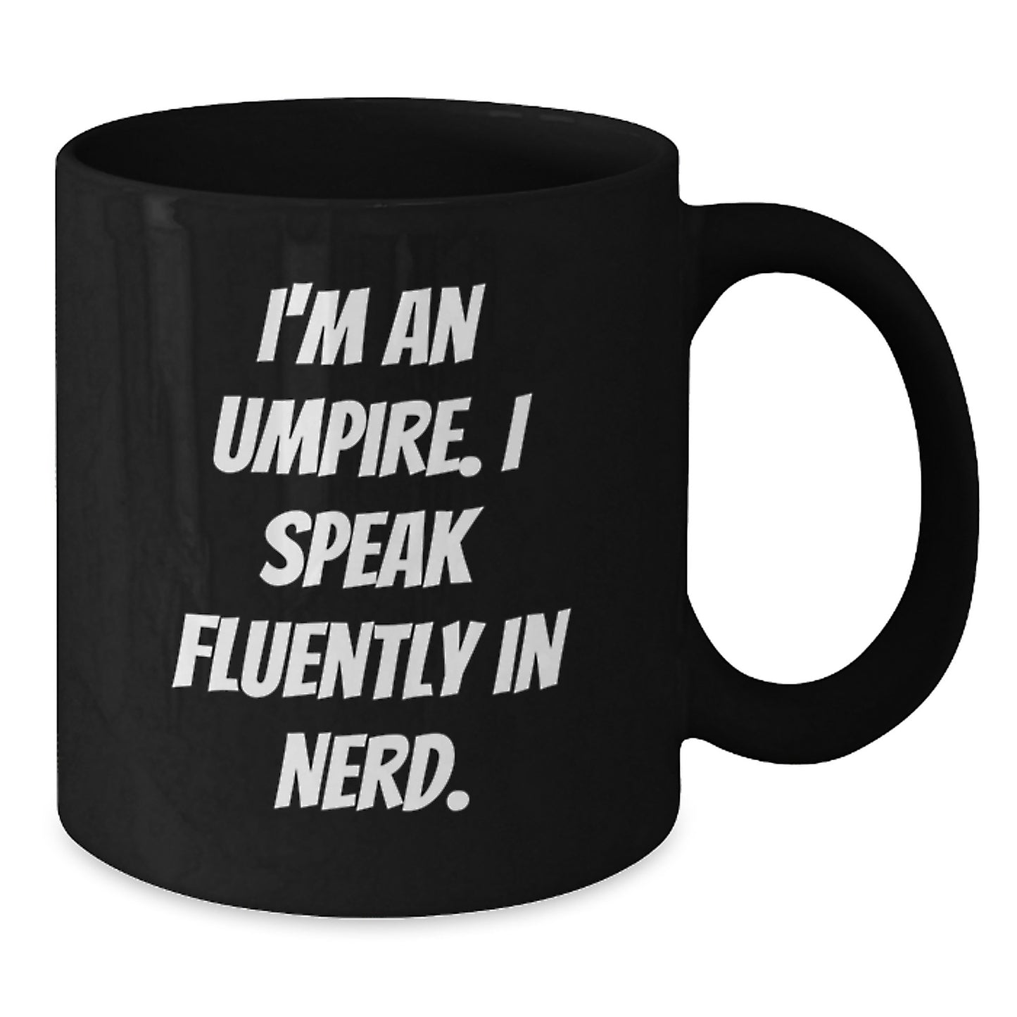 Umpire Gifts from Men to Friends on Valentine's, Funny Quote Black Coffee Mug, Ceramic Mug for Umpire Enthusiasts, Umpire Lover Mug - Additional