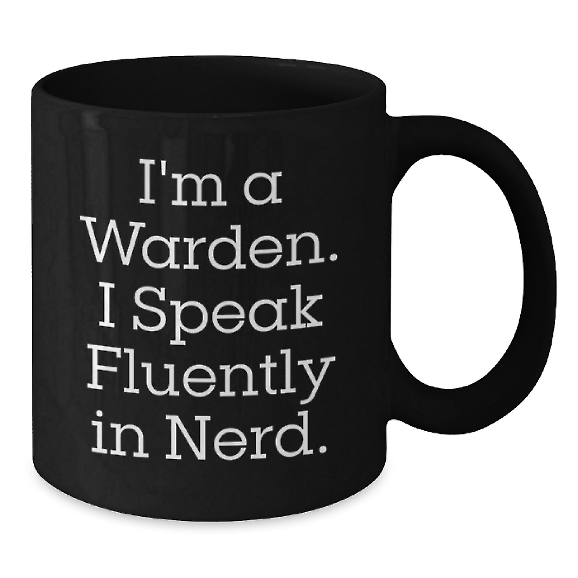 Funny Warden Gifts for Him, I'm A Warden. I Speak Fluently In genius. Black Coffee Mug, Graduation Unique Gifts from Men, Family, Friends - Additional