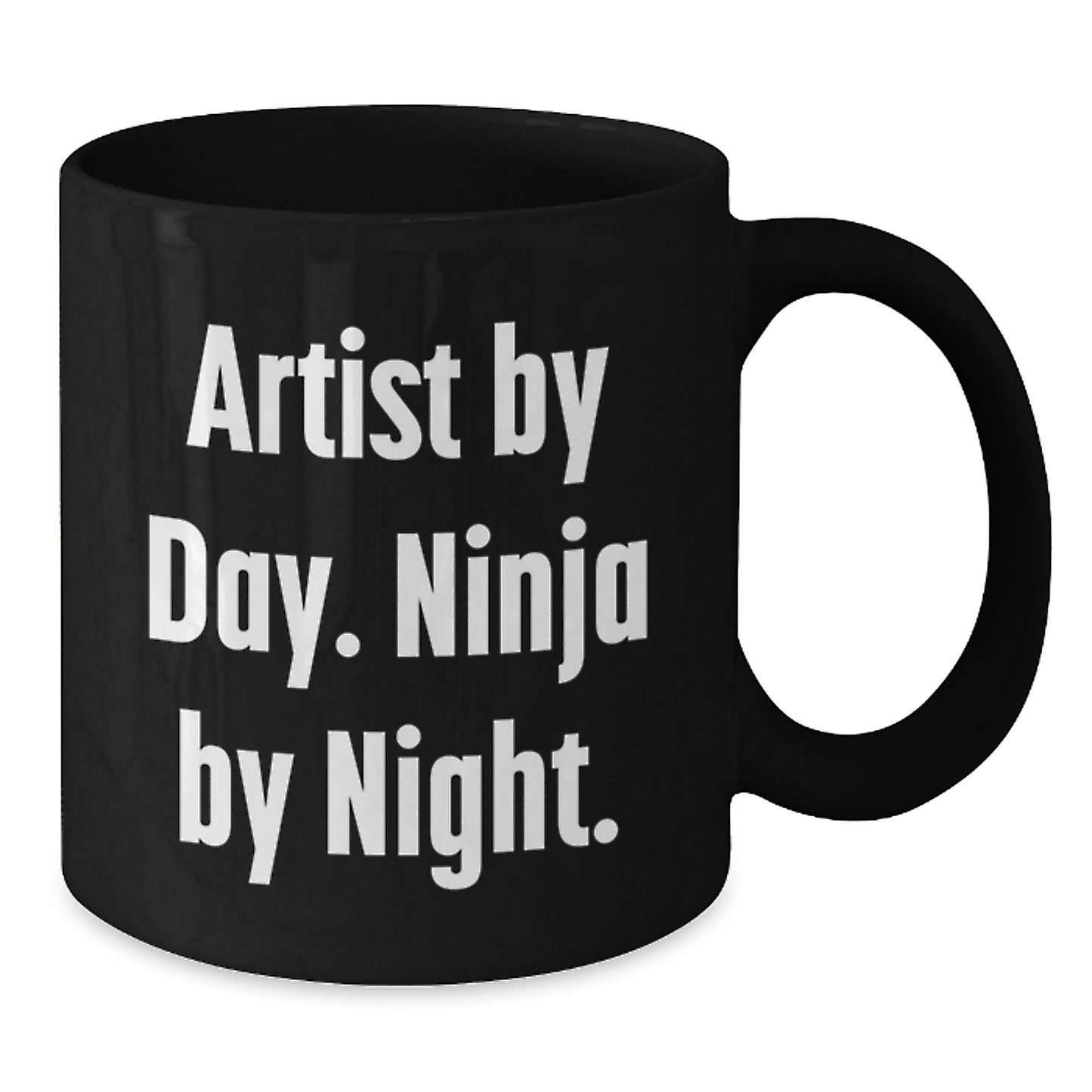 Artist By Day Ninja By Night Funny Valentine's Unique Gifts from Men, Black Coffee Mugs for Artist Friends, Artist Inspired Artistic Black Coffee Mug - Additional