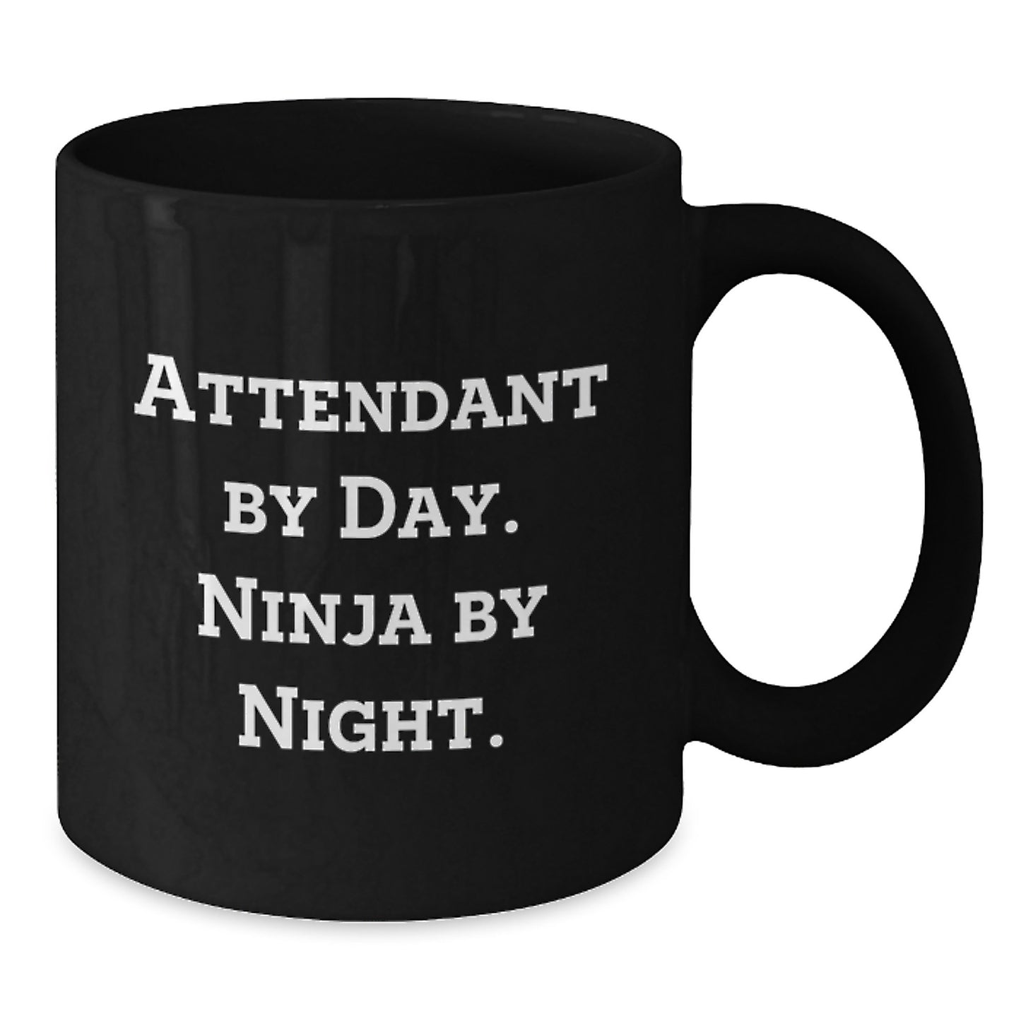Unique Attendant Gifts from Friends for Birthday, Black Coffee Mug, Attendant By Day. Ninja By Night. - Additional