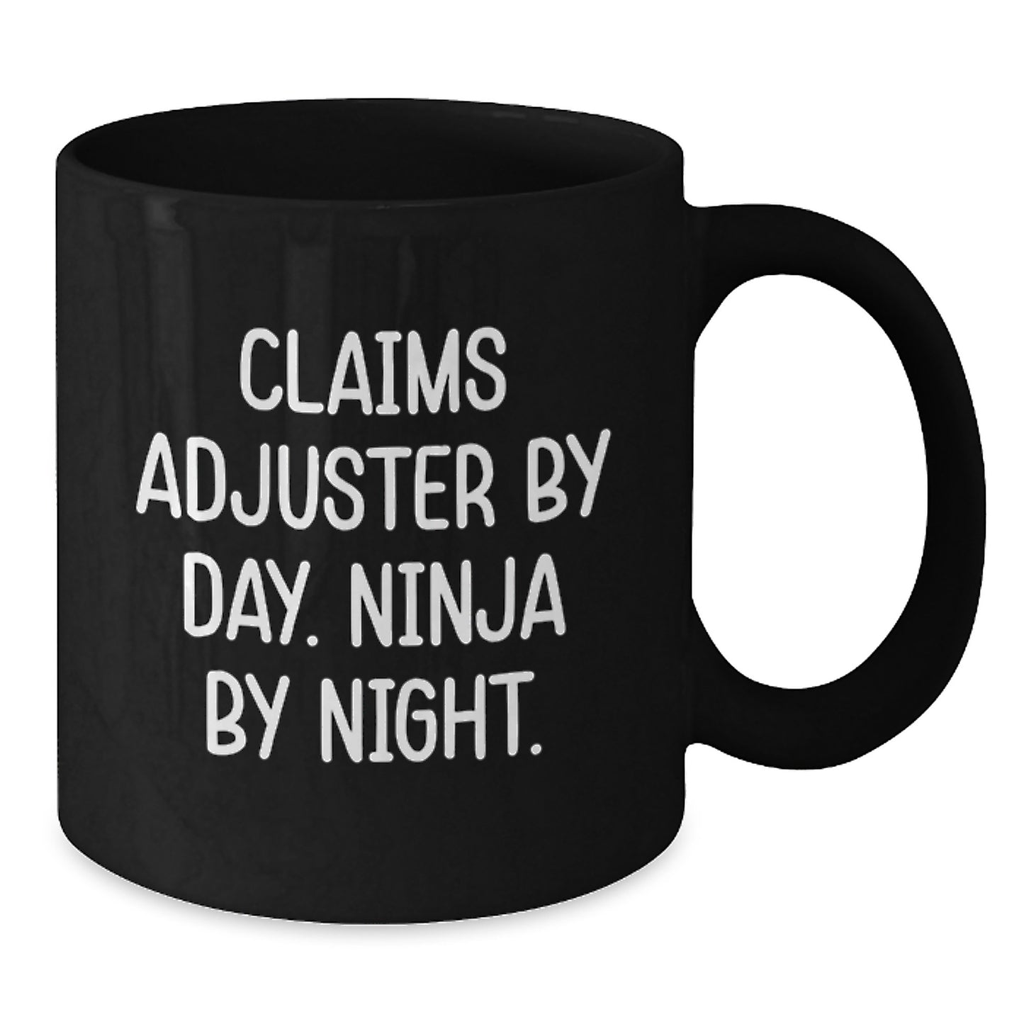Funny Claims Adjuster Gifts from Friends to Graduation Unique Gifts for Claims Adjuster, Black Coffee Mug, Claims Adjuster By Day. Ninja By Night. Quote - Additional
