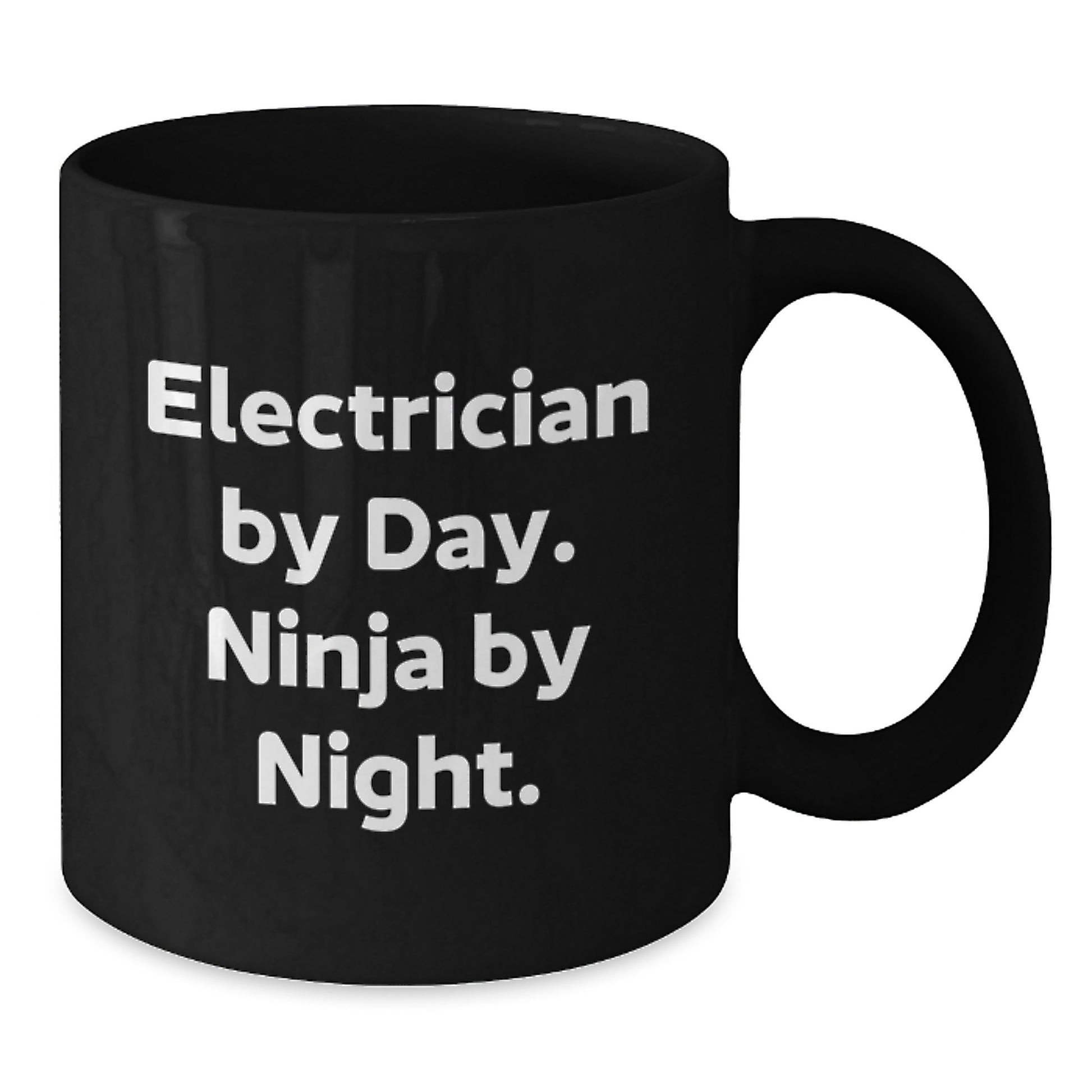 Electrician By Day, Ninja By Night Funny Quote Black Coffee Mug Gifts for Electricians on Graduation Unique Gifts from Friends - Additional