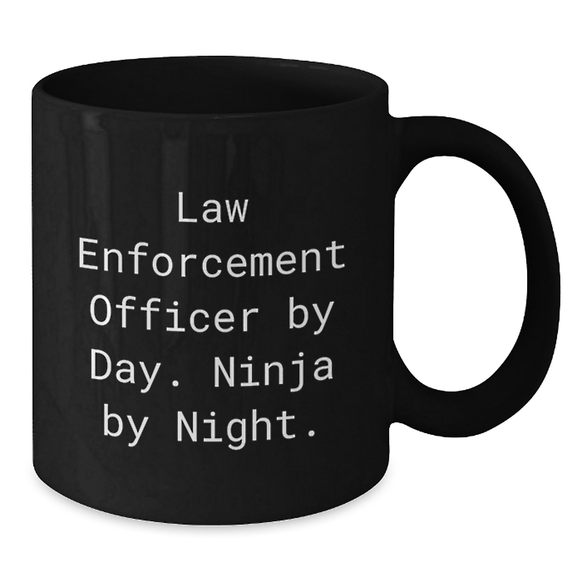 Funny Gifts from Family to Law Enforcement Officer - Law Enforcement Officer By Day. Ninja By Night. Black Coffee Mug for Men - Additional