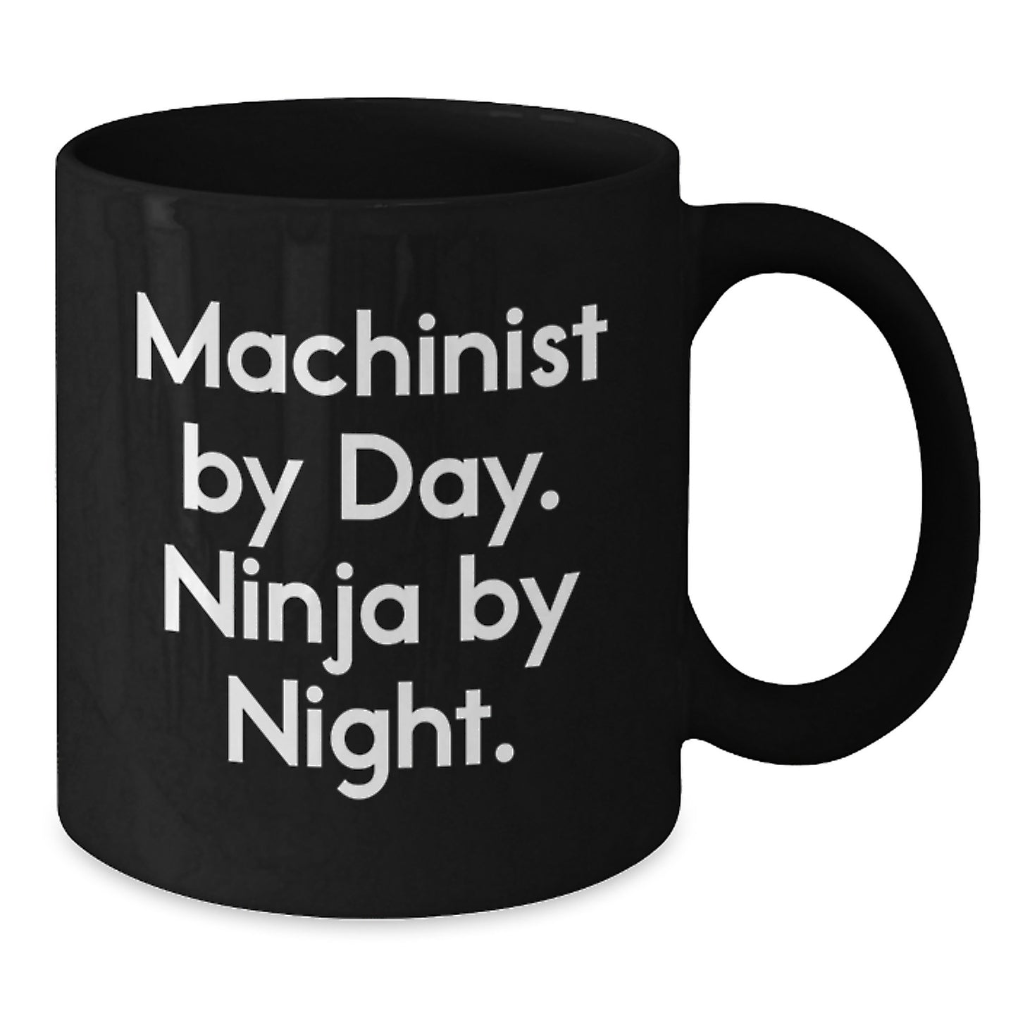 Funny Machinist Gifts for Men, Black Coffee Mug - 'Machinist By Day. Ninja By Night.' - Additional