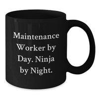 Load image into Gallery viewer, Maintenance Worker Quotes Funny Gift Unique Black Ceramic Coffee Mug Gifts from Friends for Valentine's - Additional
