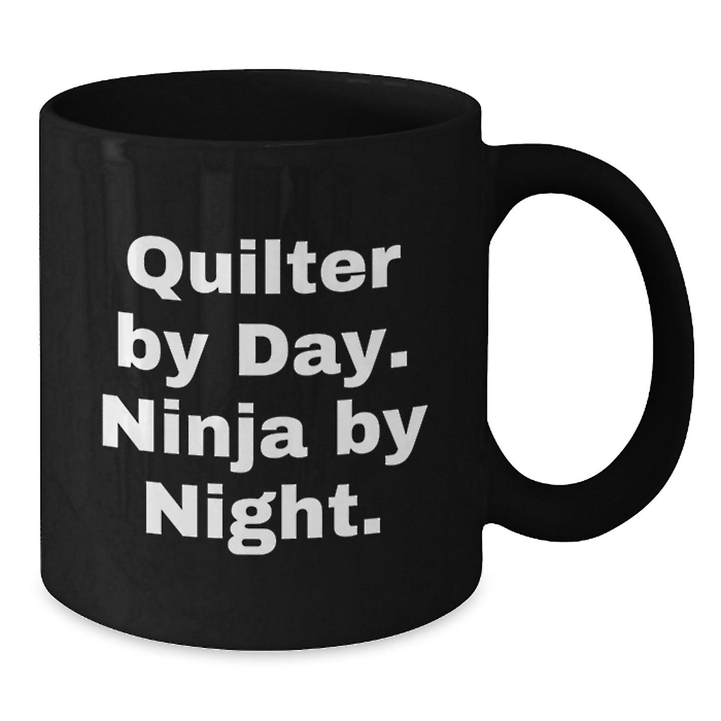 Quilter Gifts, Funny Quilter By Day. Ninja By Night. Black Coffee Mug, Perfect Graduation Unique Gifts from Friends - Additional