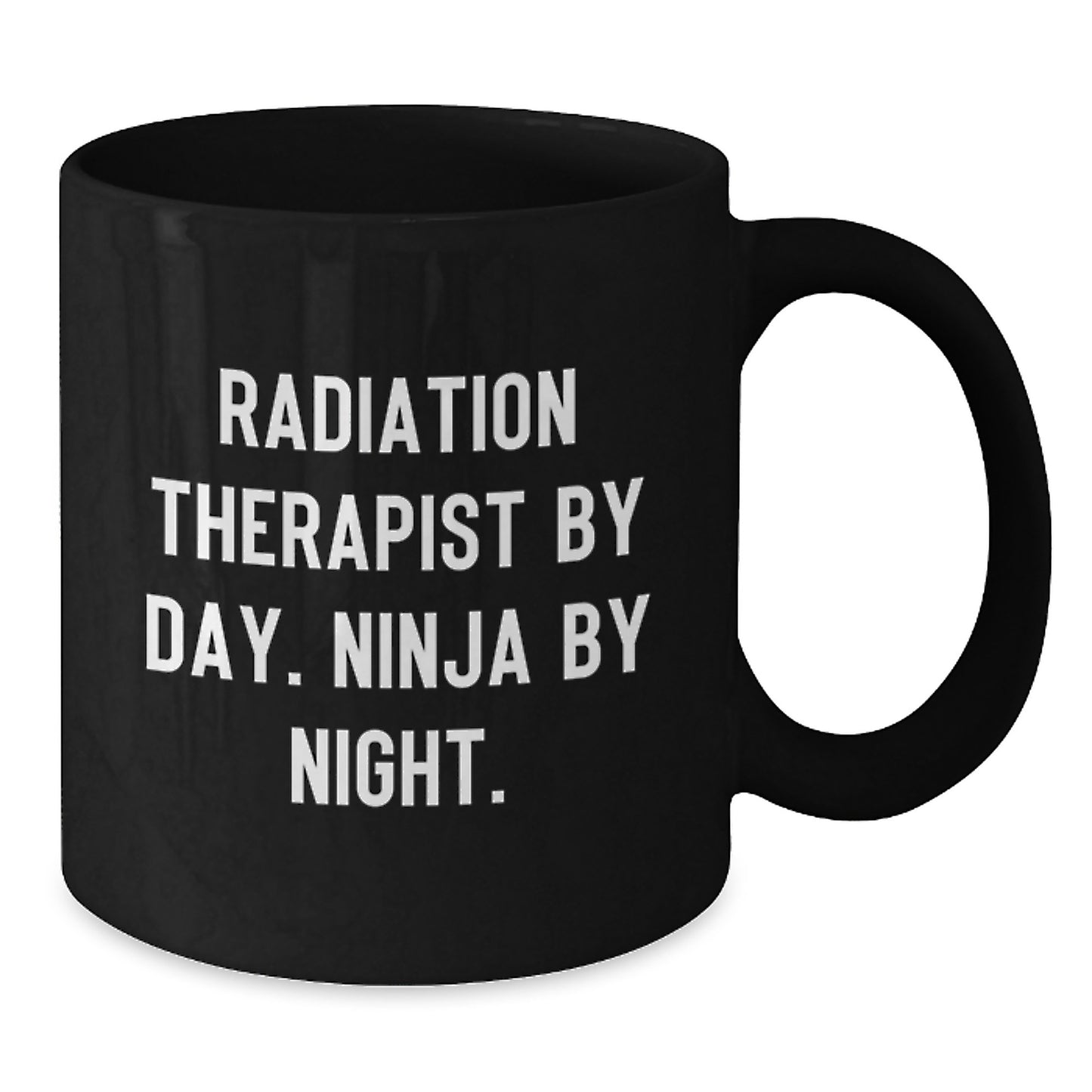 Funny Radiation Therapist Gifts Black Coffee Mugs Radiation Therapist By Day Ninja By Night Valentine's Unique - Additional
