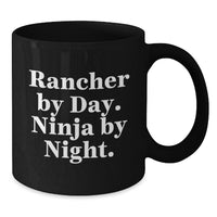 Load image into Gallery viewer, Rancher Gifts from Men for Valentine's Unique Black Coffee Mug with Funny Quote 'Rancher By Day. Ninja By Night.' - Additional
