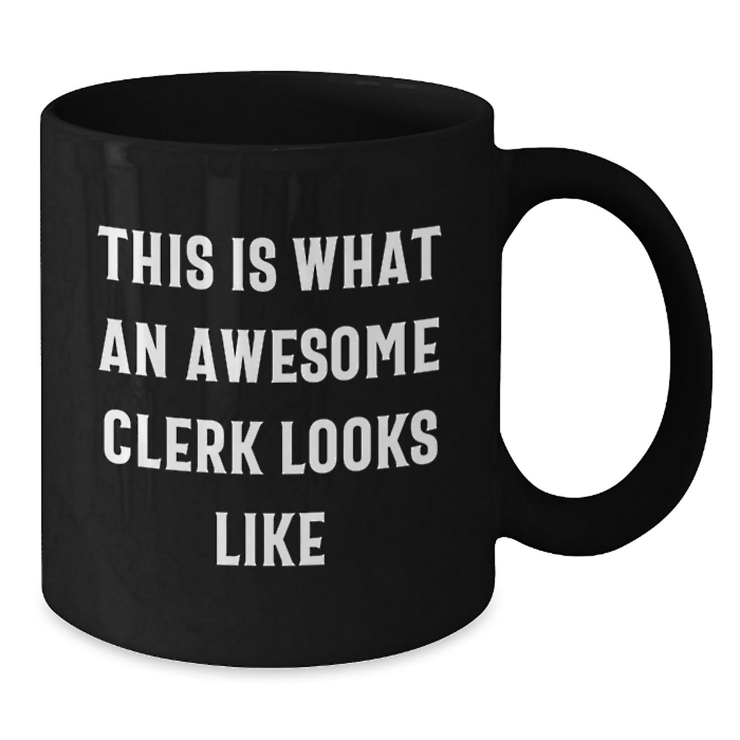 Funny Quotes for Clerk Gifts, Clerk Appreciation Black Coffee Mug, This Is What An Awesome Clerk Looks Like, Graduation Unique Gifts from Friends, Family, Coworkers - Additional
