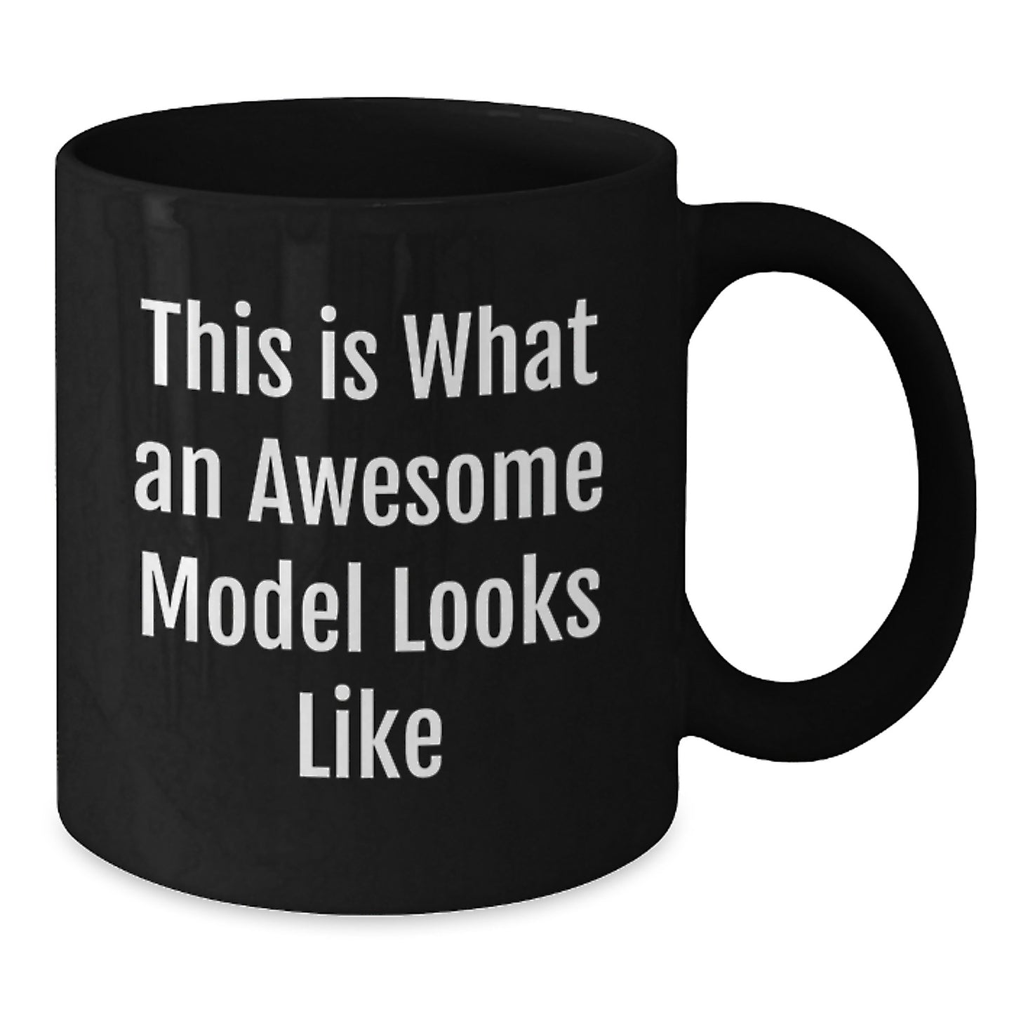 Funny Gifts from Friends for Model Graduation Unique Black Coffee Mugs with Inspirational Quote 'This Is What An Awesome Model Looks Like' - Additional