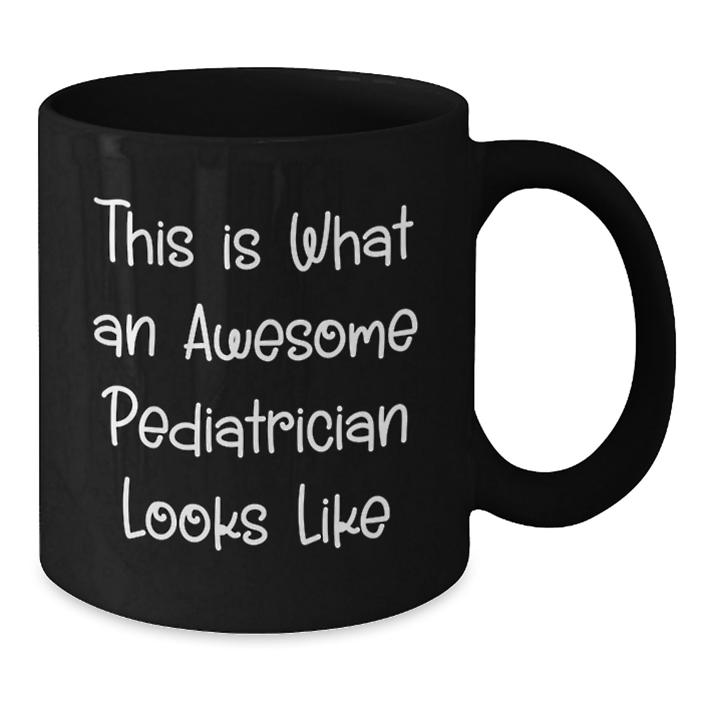 Funny Gifts from Family for a Special Pediatrician on Graduation Day - This Is What Awesome Pediatricians Look Like - Black Coffee Mug, 11oz or 15oz - Additional