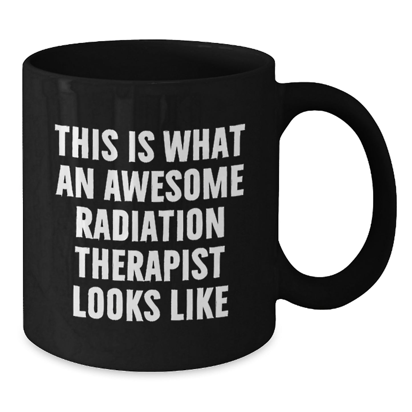 Funny Radiation Therapist Gifts for Men - This Is What An Awesome Radiation Therapist Looks Like Black Coffee Mug, Gifts from Men to Radiation Therapist, Graduation Unique Gifts - Additional