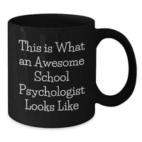 Load image into Gallery viewer, Funny Valentine's Gifts for School Psychologists, Unique Black Coffee Mugs with This Is What An Awesome School Psychologist Looks Like Quote, Gifts from Friends, Family, or Coworkers - Additional
