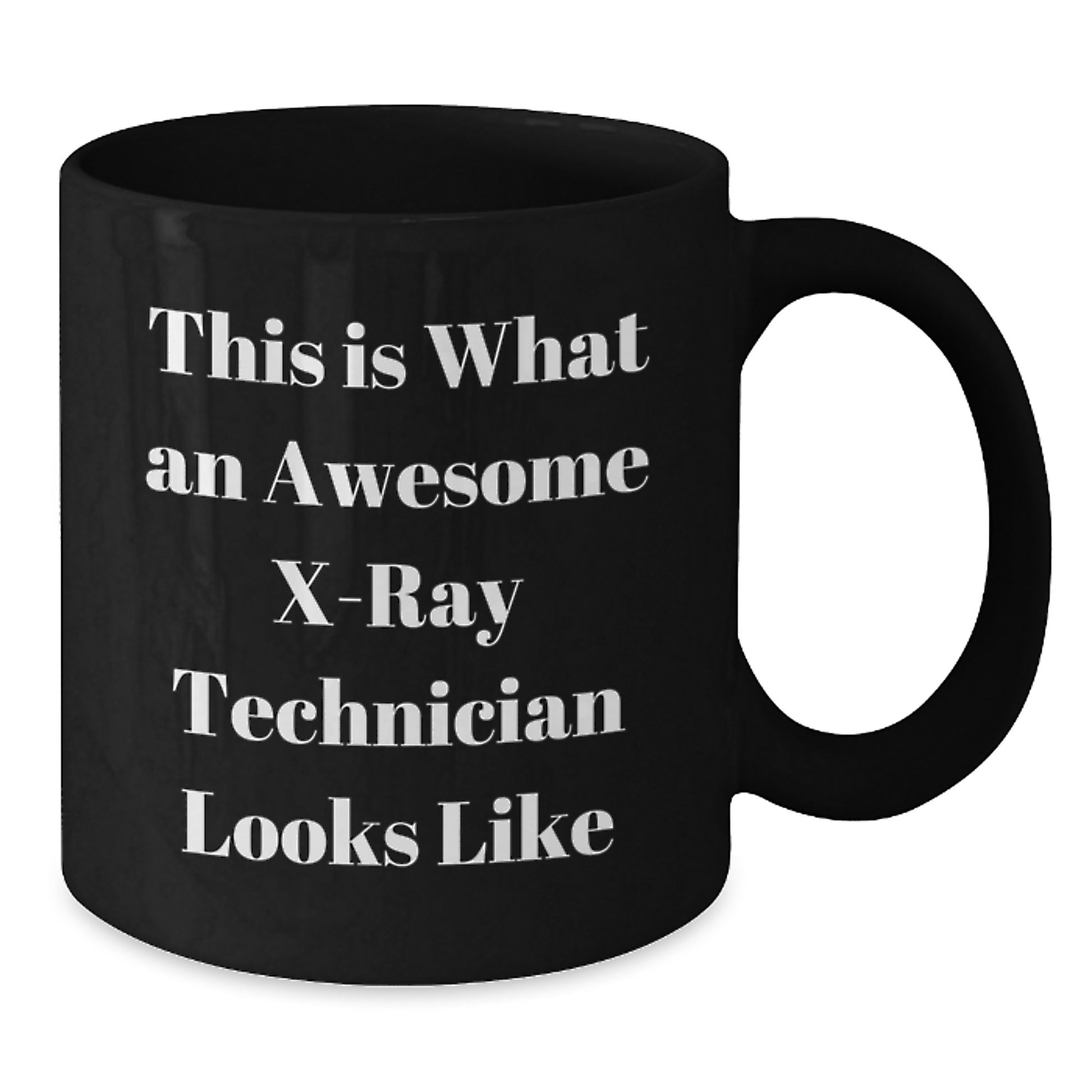 Funny X-Ray Technician Gifts from Men - Black Coffee Mug for X-Ray Technician Women Friends Coworkers Family, Inspirational Quote, Christmas Unique Gifts - Additional