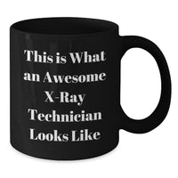 Load image into Gallery viewer, Funny X-Ray Technician Gifts from Men - Black Coffee Mug for X-Ray Technician Women Friends Coworkers Family, Inspirational Quote, Christmas Unique Gifts - Additional
