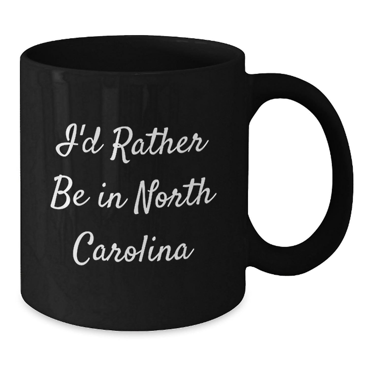 Funny North Carolina Gifts for Him, I'd Rather Be In North Carolina, Black Coffee Mug for Graduation, Gifts from Men to Friends, Unique - Additional